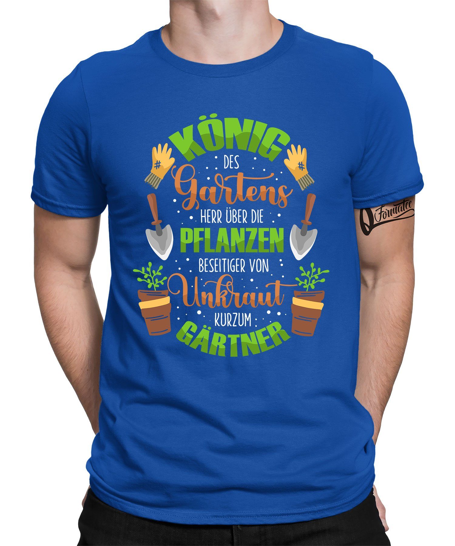 Quattro Formatee Kurzarmshirt König des Gartens - Pflanze Gärtner Hobbygärtner Herren T-Shirt (1-tlg) Blau