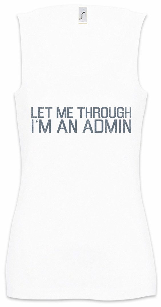 Tanktop Let Me Through I'm An Admin Ärmelloses Damen T-Shirt Informatiker