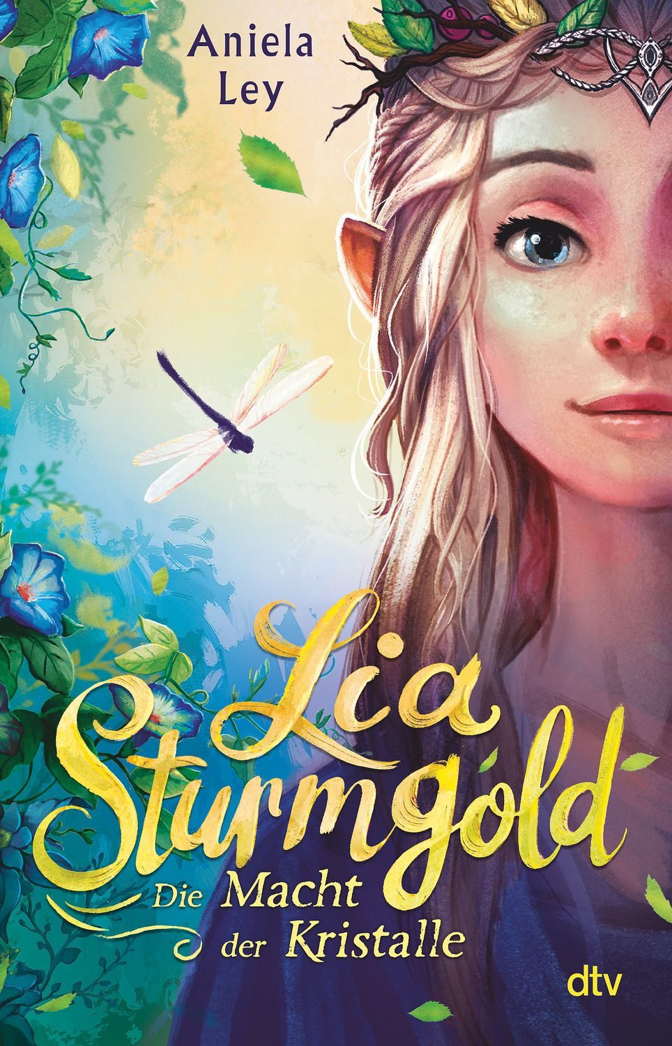 Kinderbuch Lia Sturmgold – Die Macht der Kristalle Bezaubernde Elfenfantasy ab 10 Aniela Ley