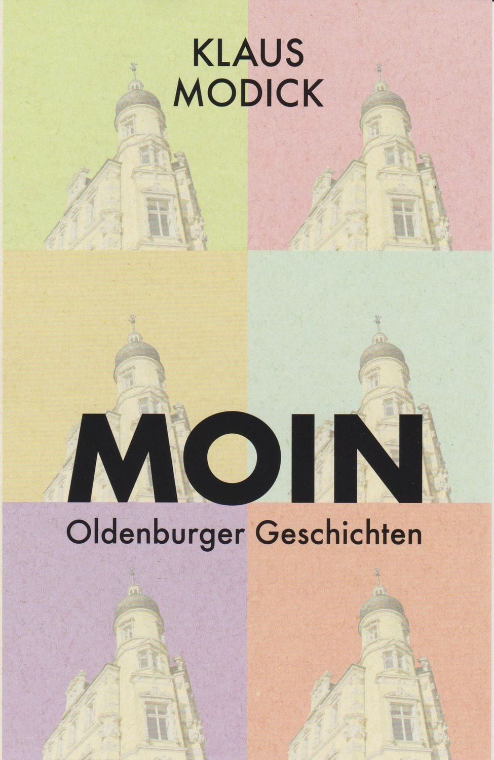 Moin / Klaus Modick, Oldenburger Geschichten