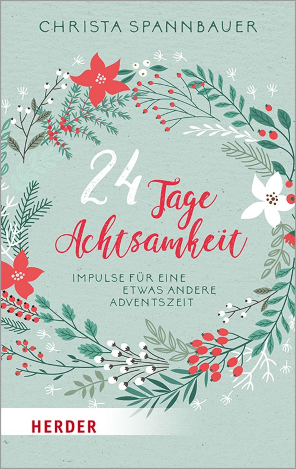 24 Tage Achtsamkeit / Christa Spannbauer