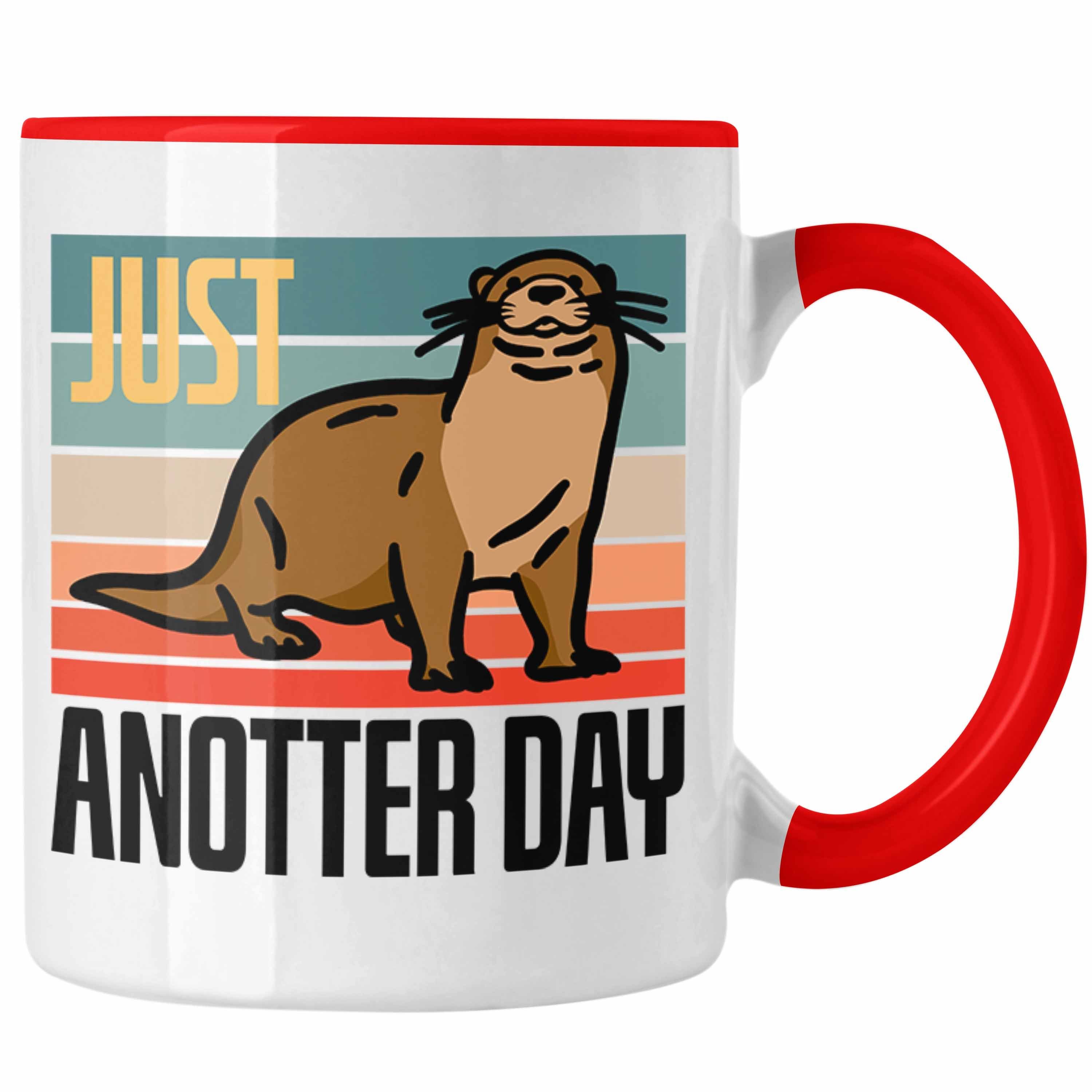 Trendation Tasse für Day" Otter Tierliebhaber Anotter Rot Lustige Geschenk Tasse "Just
