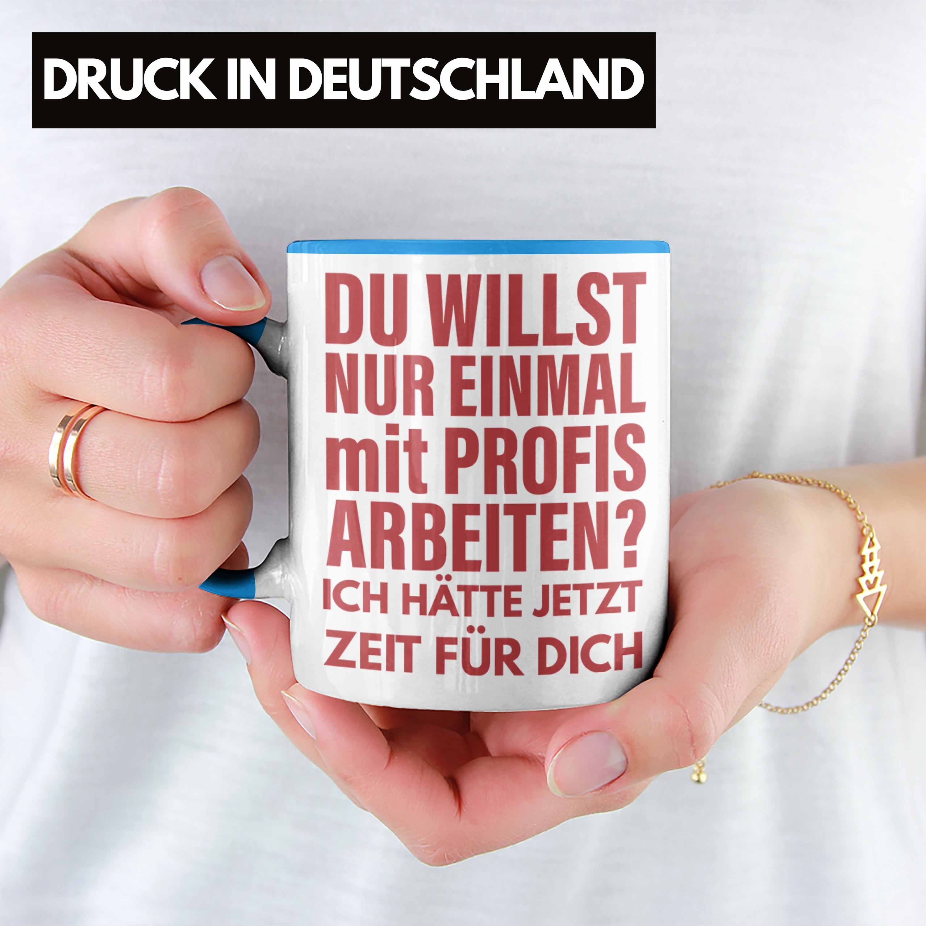 Trendation Tasse Trendation - Profis Spruch Lustige Einmal Nur Bürotasse Kaffeetasse Kollegin Geschenkidee Kollege Blau Mit