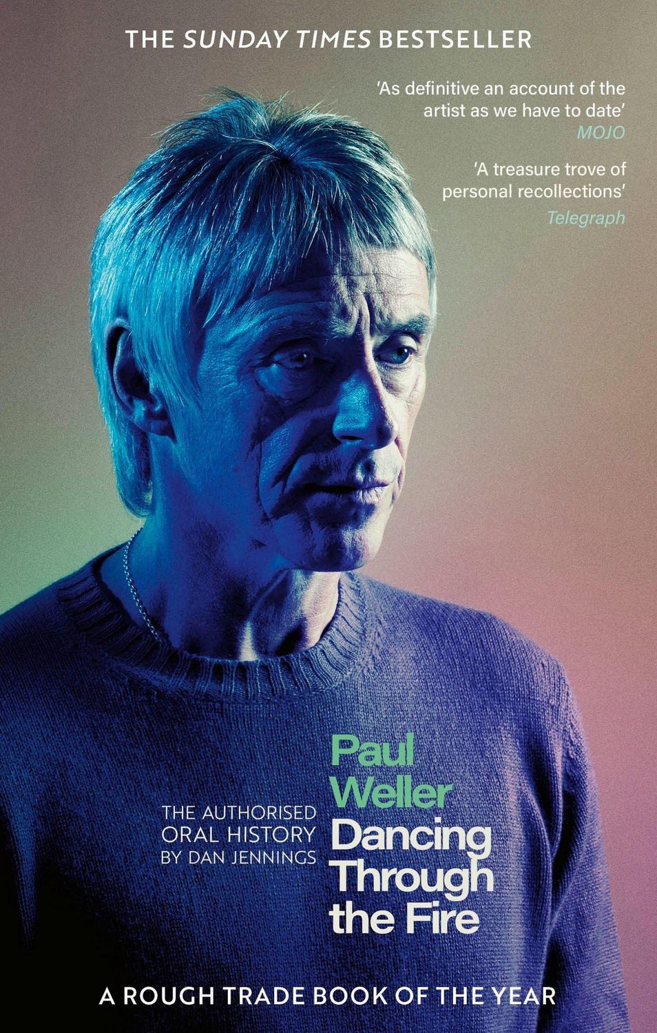 Paul Weller: Dancing Through the Fire / Dan Jennings