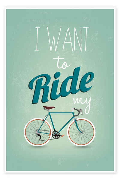 Posterlounge Poster Editors Choice, I want to ride my bike, Grafikdesign