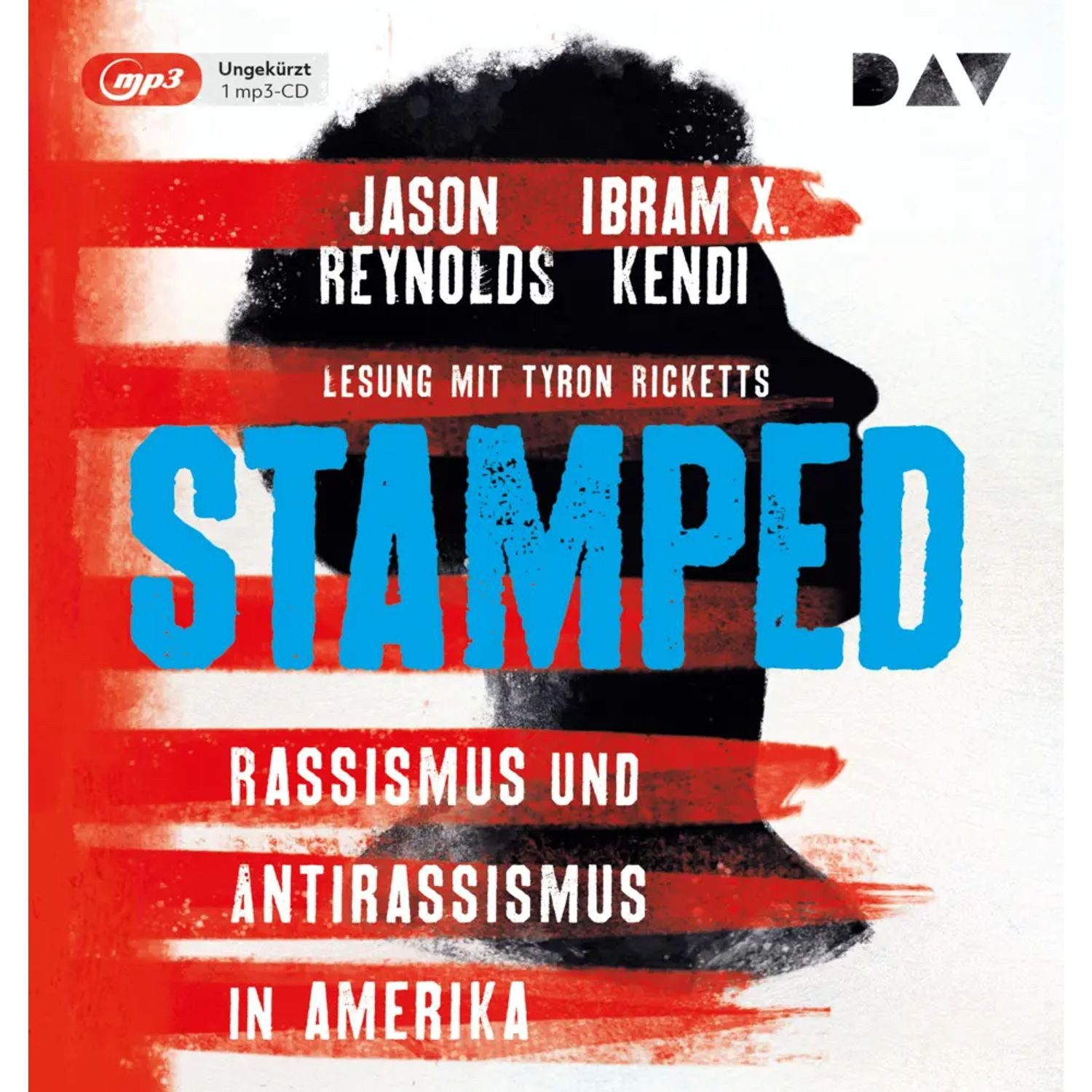 Der Audio Verlag Hörspiel Stamped - Rassismus und Antirassismus in Amerika,1 Audio-CD, 1 MP3