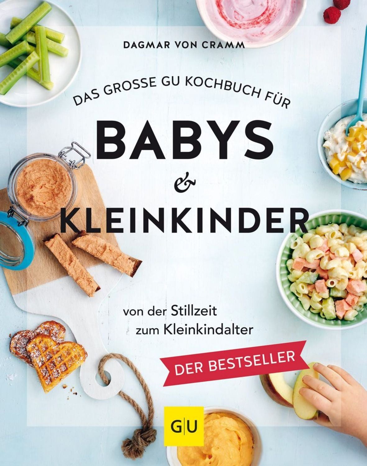 Das große GU Kochbuch für Babys & Kleinkinder / Dagmar Cramm