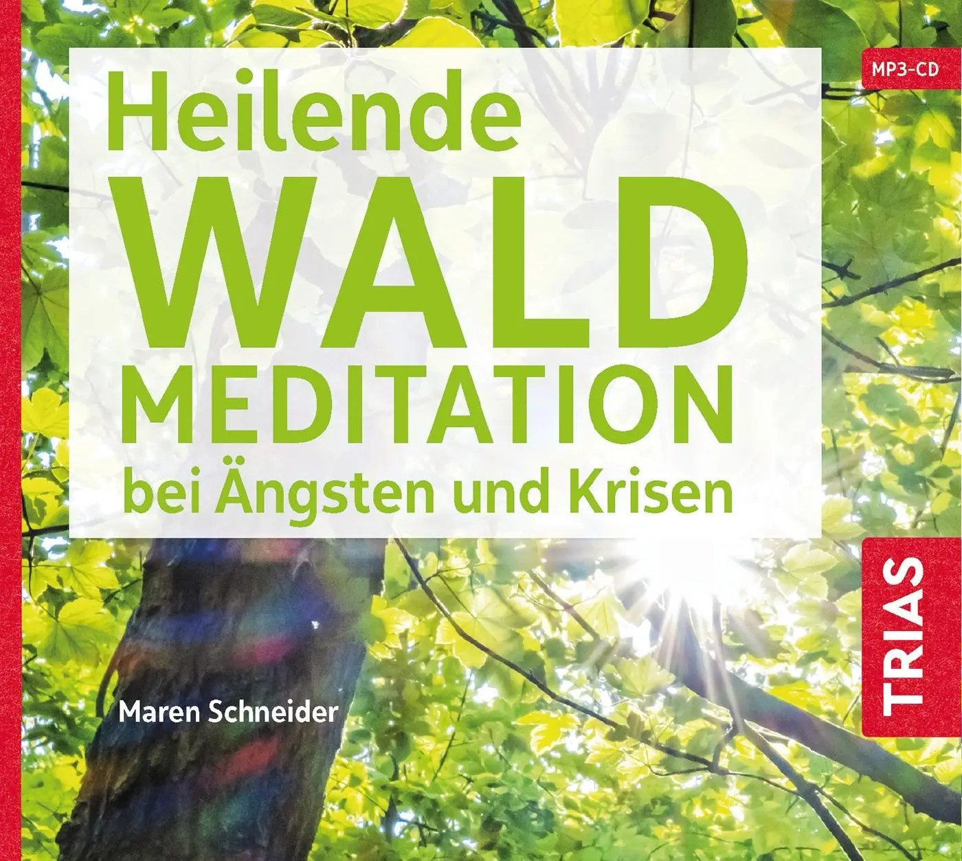 Hörspiel Heilende Waldmeditation bei Ängsten und Krisen (Audio-CD mit Booklet)