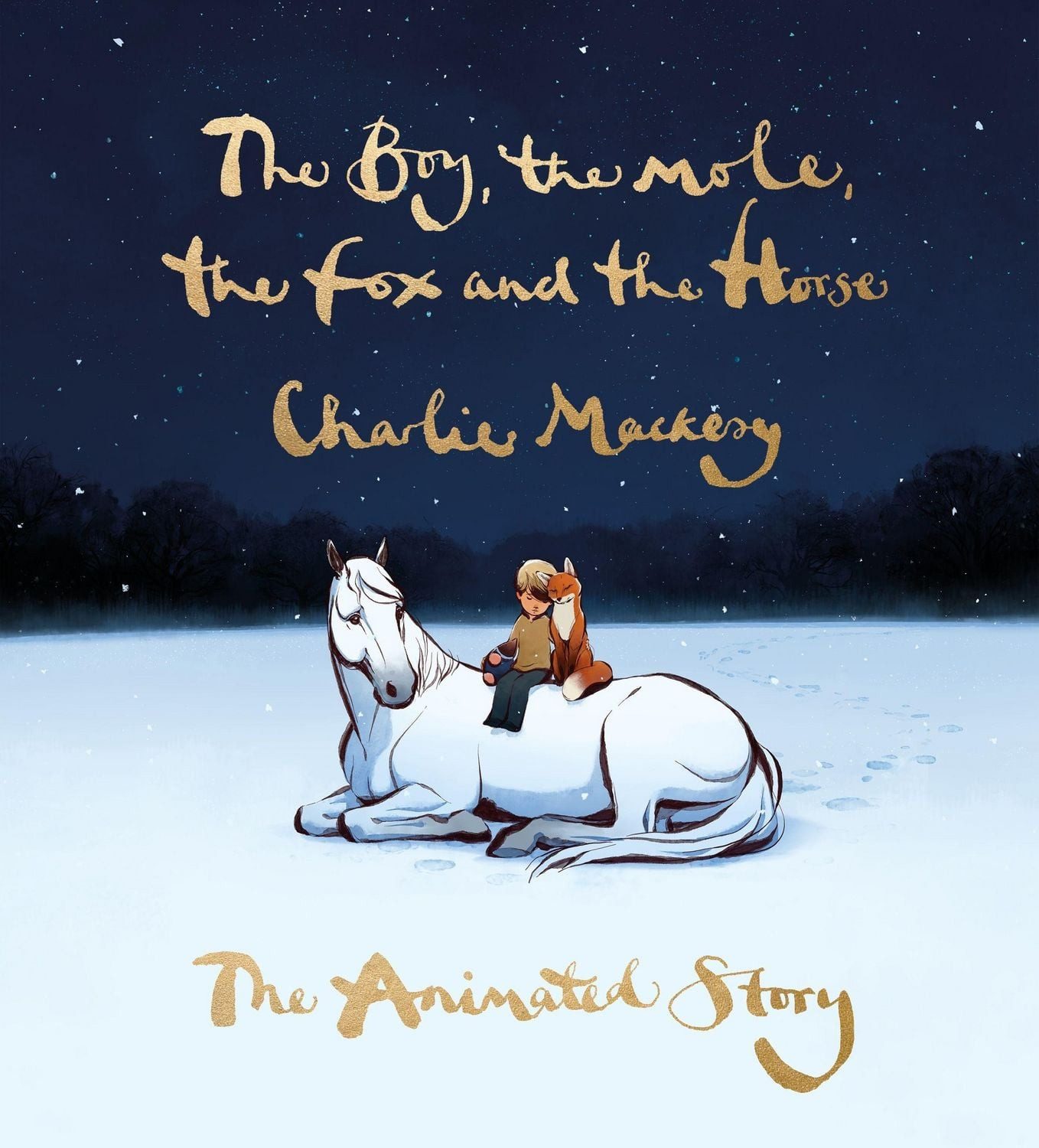The Boy, the Mole, the Fox and the Horse: The Animated Story / Charlie Mackesy