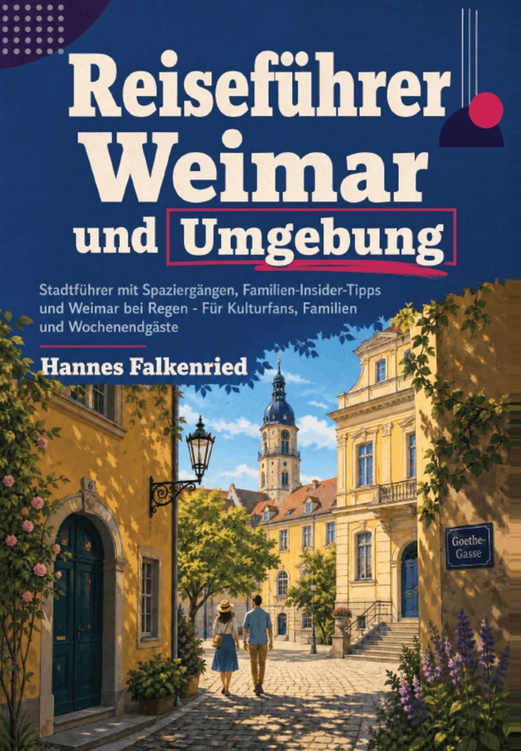 Reiseführer Weimar und Umgebung / Hannes Falkenried