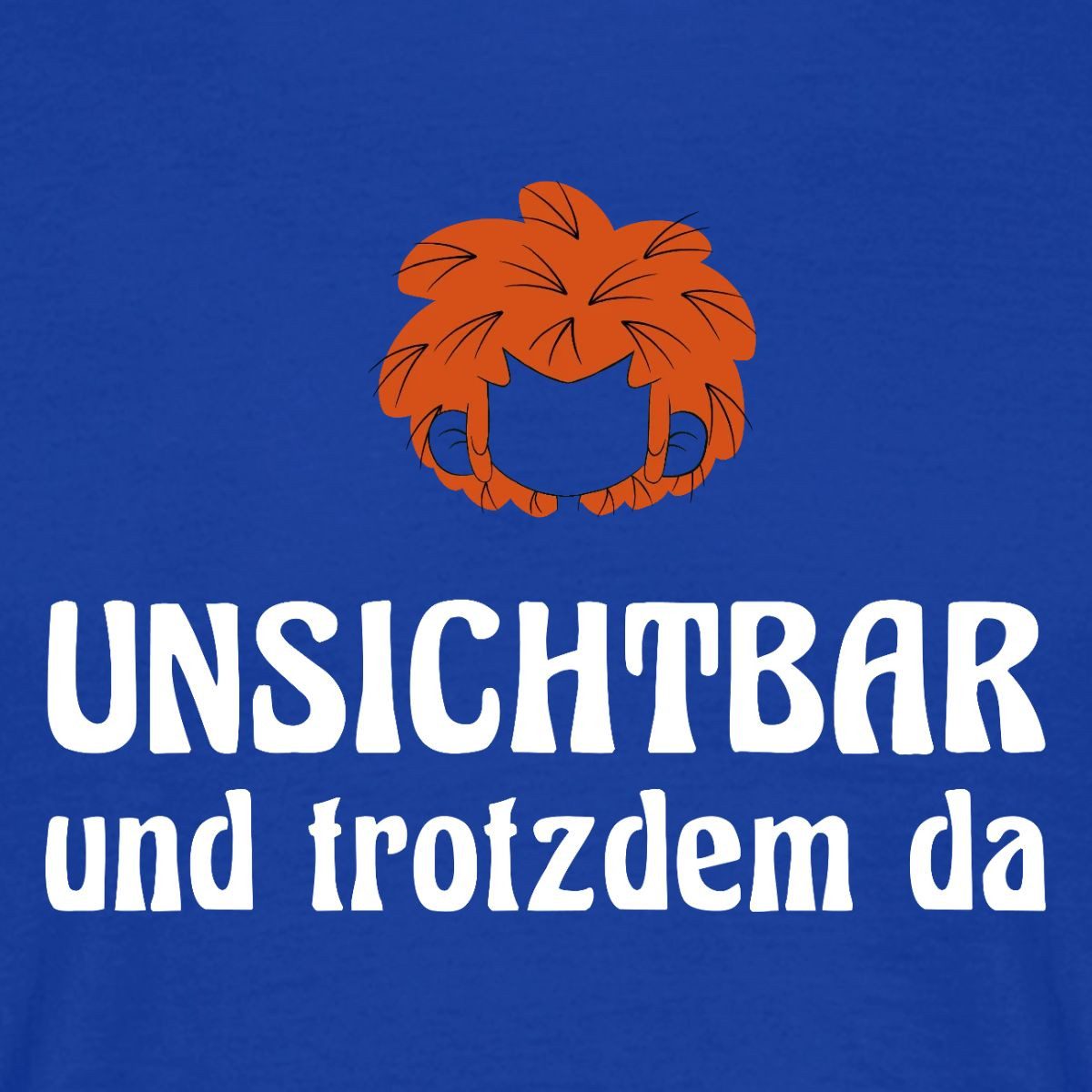 Spreadshirt T-Shirt Pumuckl Mit Spruch Unsichtbar Und Trotzdem Da Männer T-Shirt (1-tlg)