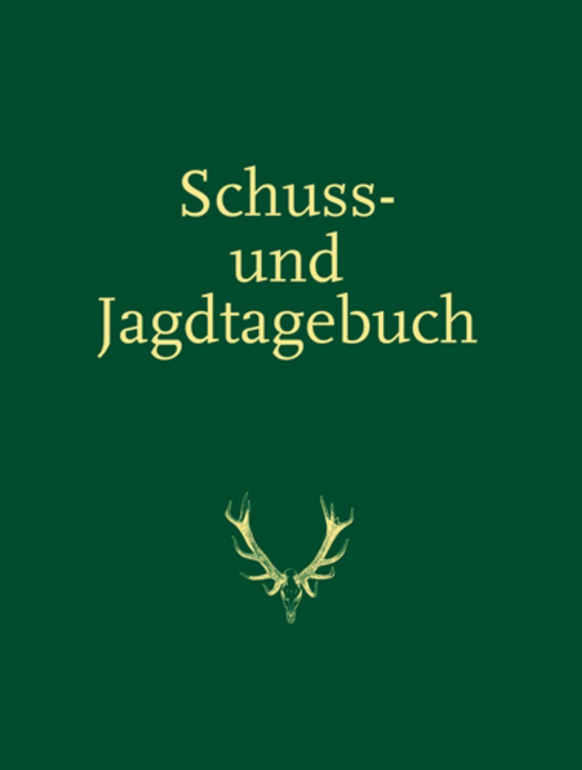 Schuss- und Jagdtagebuch / diverse