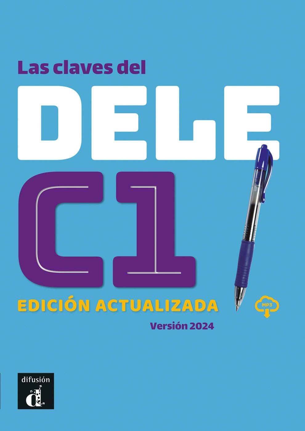 Las claves del DELE C1 / diverse, Edición actualizada/Versión 2024. Libro del alumno con recursos digitales