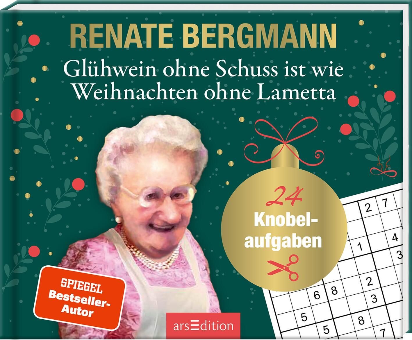 Belletristik Glühwein ohne Schuss ist wie Weihnachten ohne Lametta 24 Knobelaufgabe Renate Bergmann