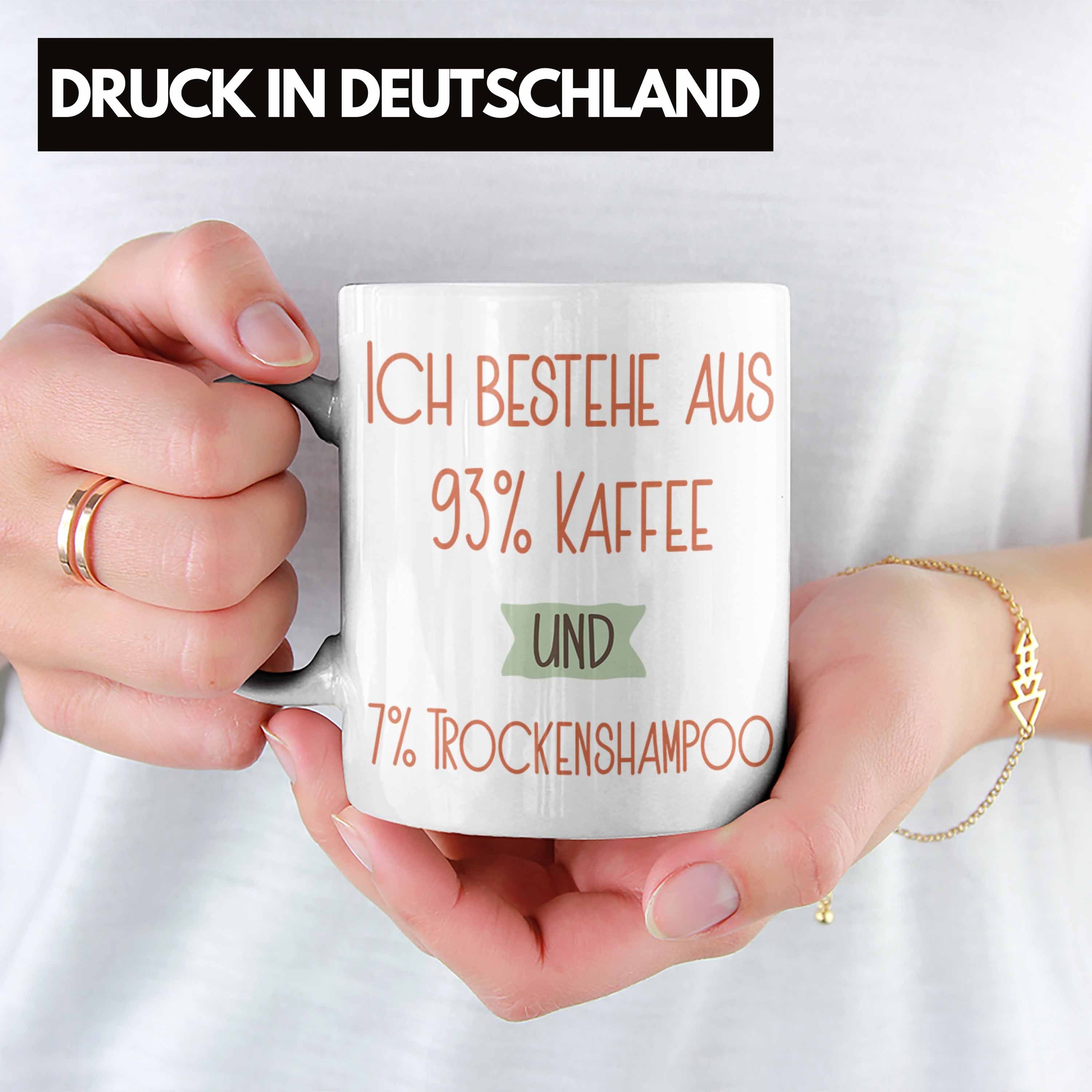 Trendation Tasse 93% Kaffee Spruch Geschenk Tasse 7% Lustiger Trockenshampoo Für Weiss Ko und