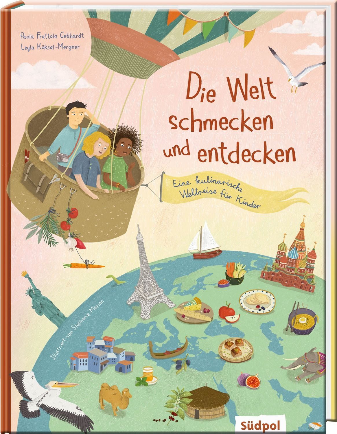 Die Welt schmecken und entdecken – eine kulinarische Weltreise für Kin / Paola Frattola Gebhardt, Leyla Köksal-Mergner