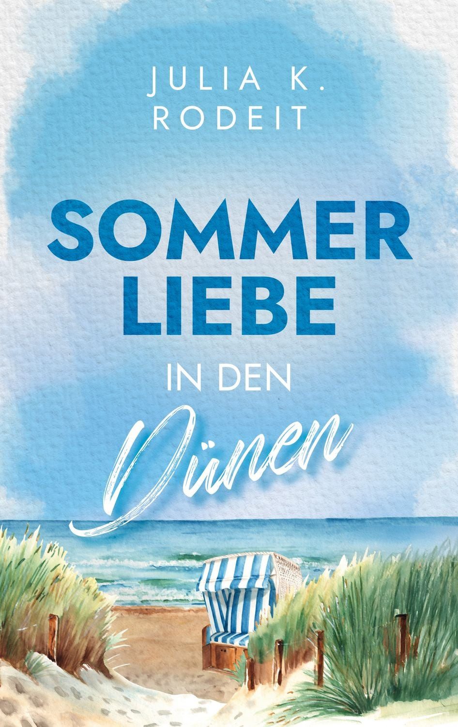 Sommerliebe in den Dünen / Julia K. Rodeit