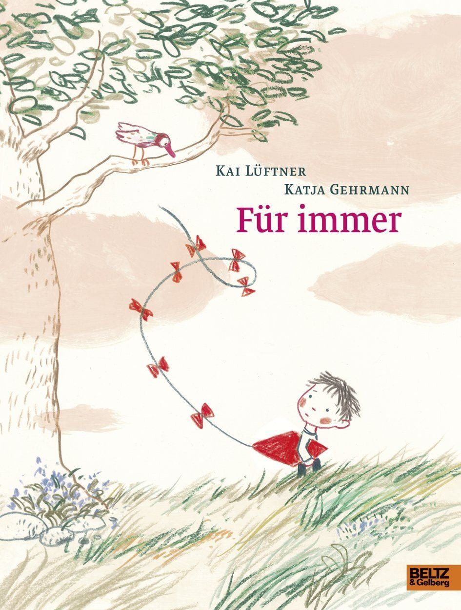 Für immer / Kai Lüftner, Katja Gehrmann, Vierfarbiges Bilderbuch. Prämiert mit dem Leipziger Lesekompass 2014.