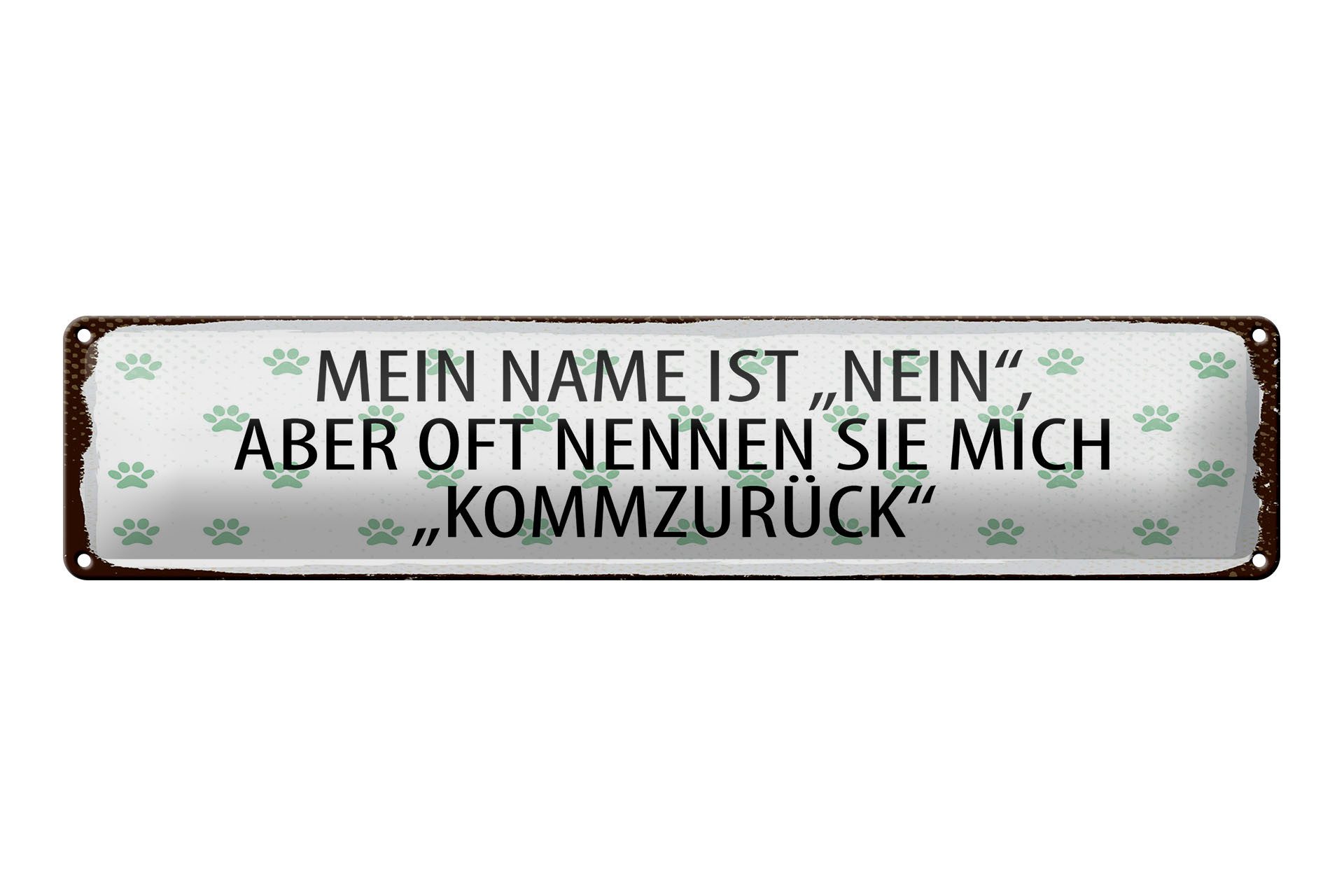 Femer GmbH Metallschild Spruch 46x10 cm Mein Name ist Nein aber oft nennt, (1 St), gewölbte Oberfläche, abgerundete Ecken, umgeschlagene Kanten