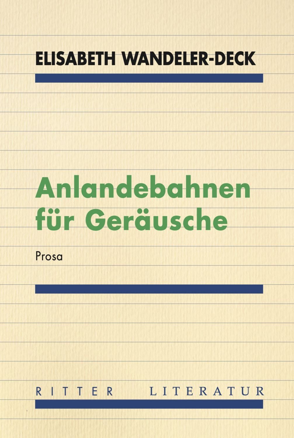 Anlandebahnen für Geräusche / Elisabeth Wandeler-Deck