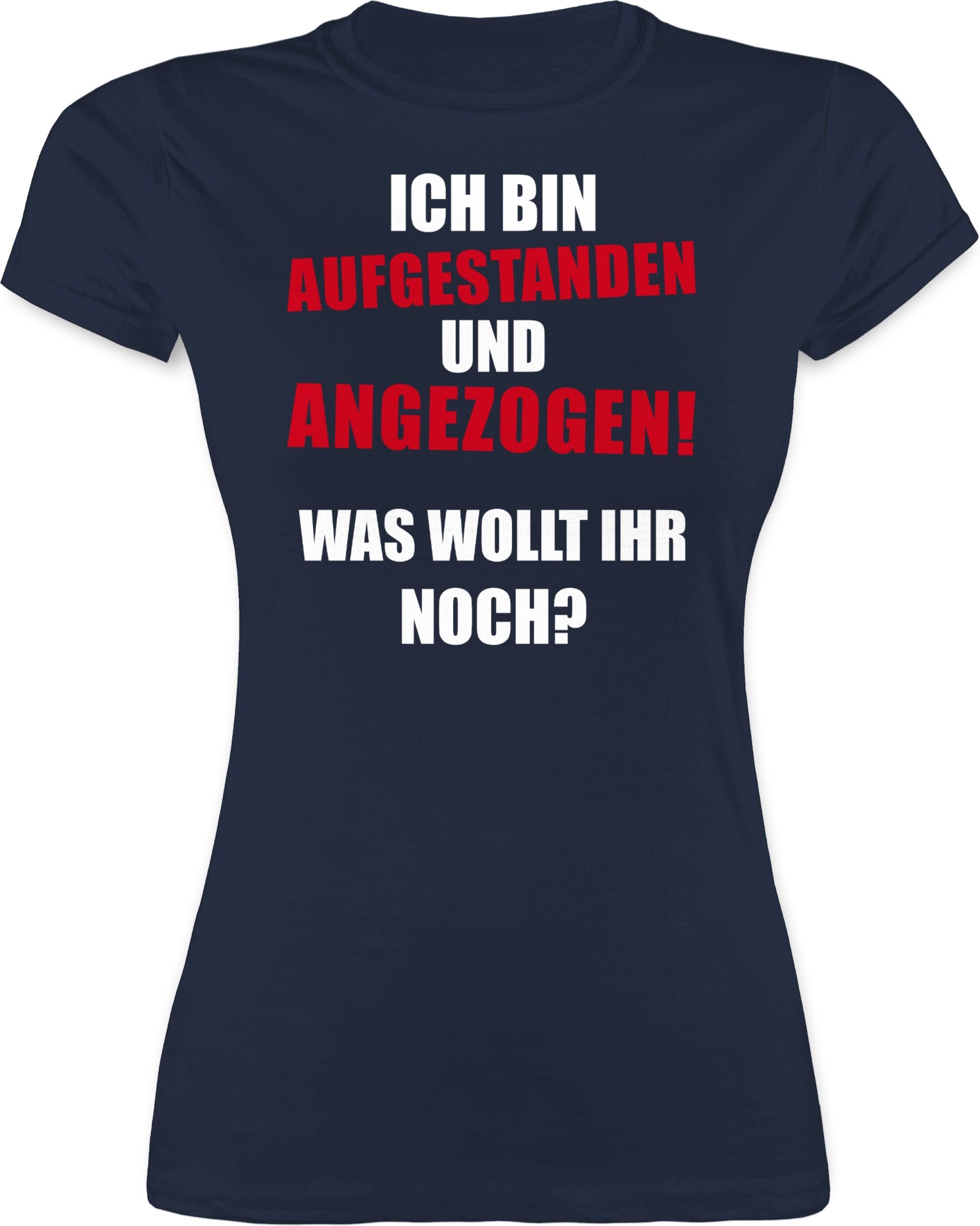Shirtracer TShirt »Ich bin aufgestanden und angezogen Sprüche Statement mit Spruch Damen