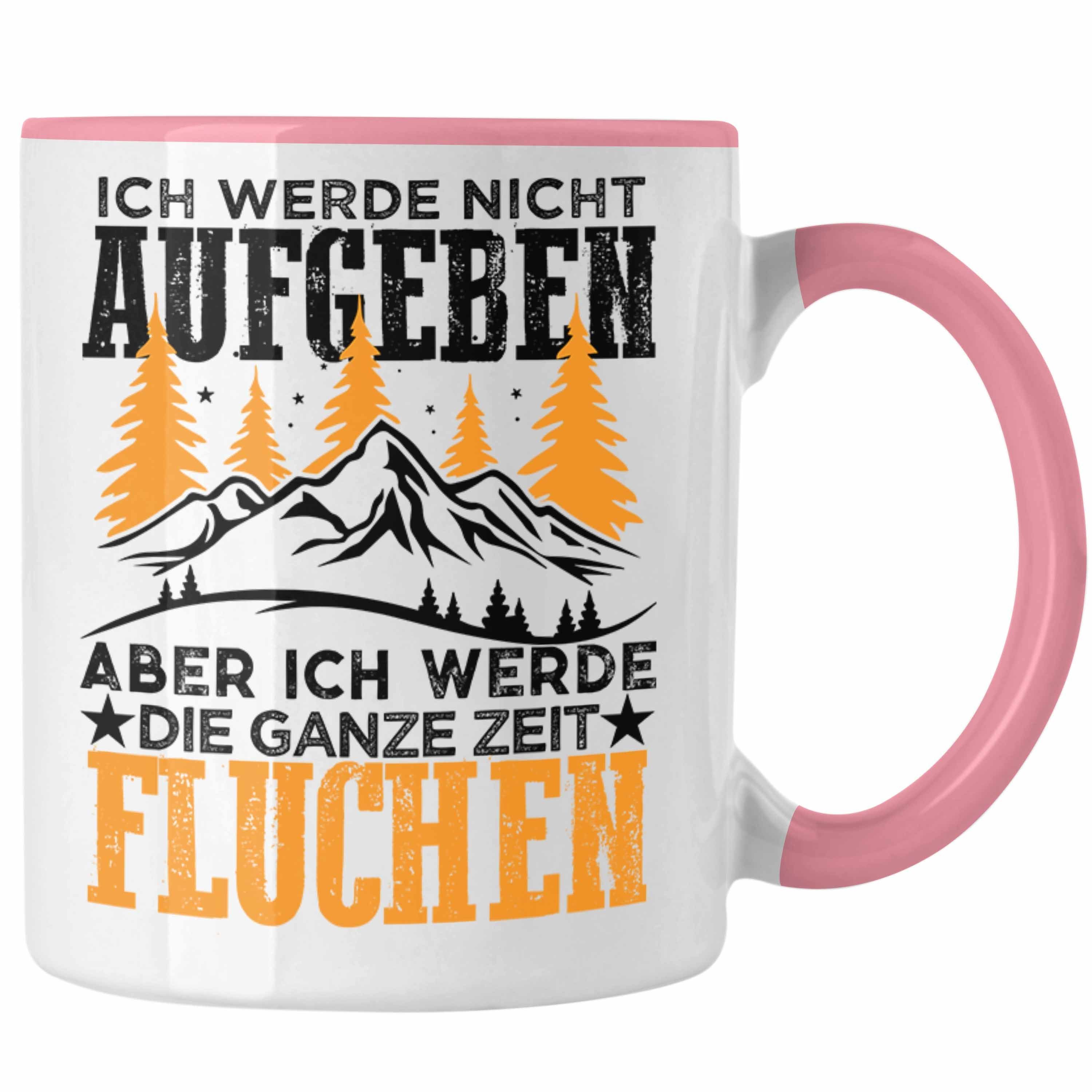 Tasse Tasse Ich Geschenkidee Nicht Berge Wandern Geschenke - Rosa Trendation Wanderer Werde Aufgeben Trendation Alpen Geschenk