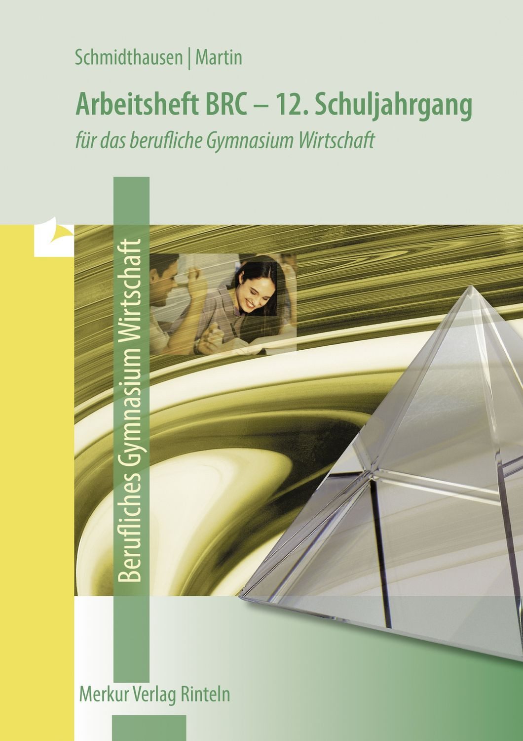 Schulbuch Arbeitsheft BRC - 12. Schuljahrgang für das berufliche Gymnasium Wirts Michael Schmidthausen, Michael Martin