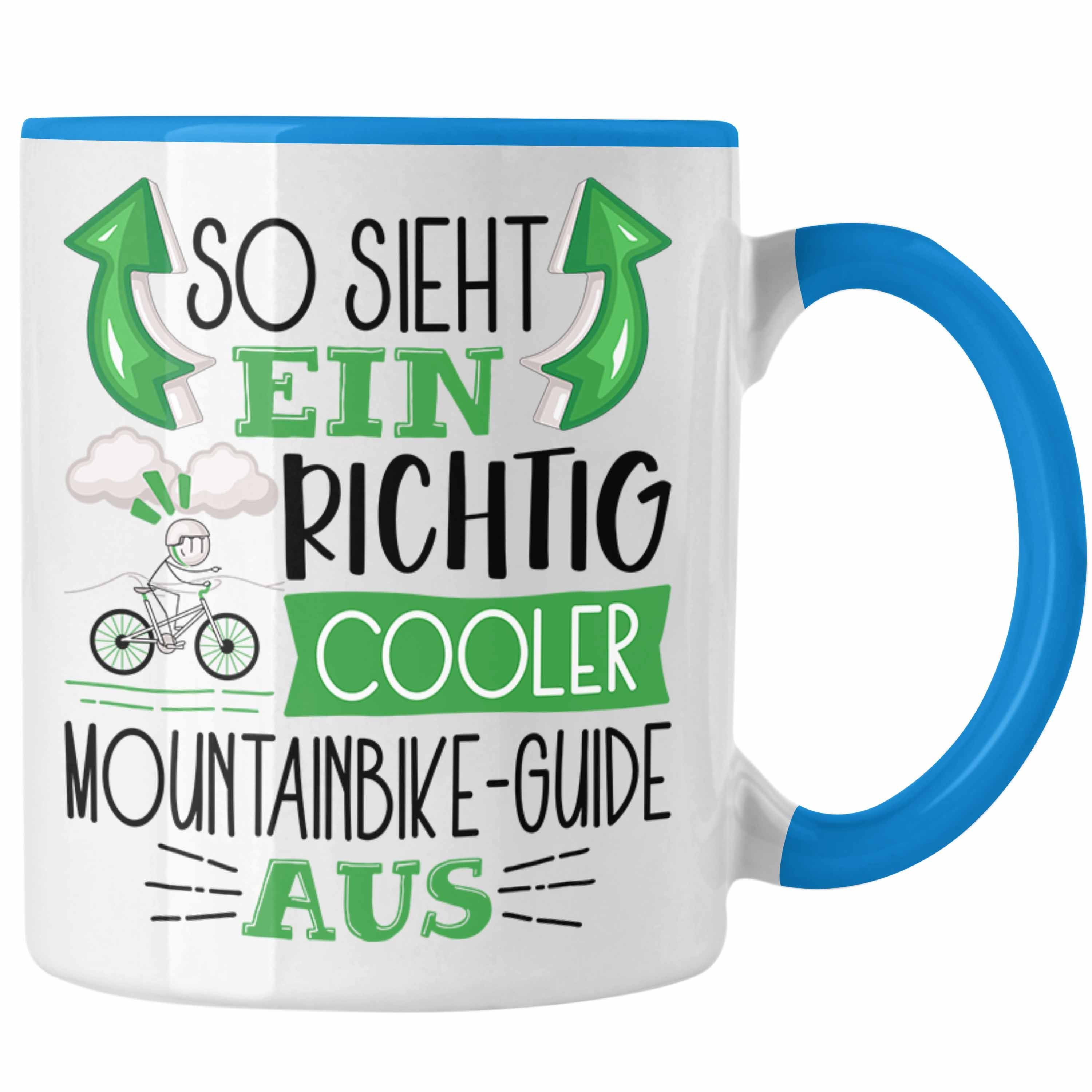 Trendation Tasse So Sieht Ein Richtig Cooler Mountainbike-Guide Aus Tasse Geschenk für Blau
