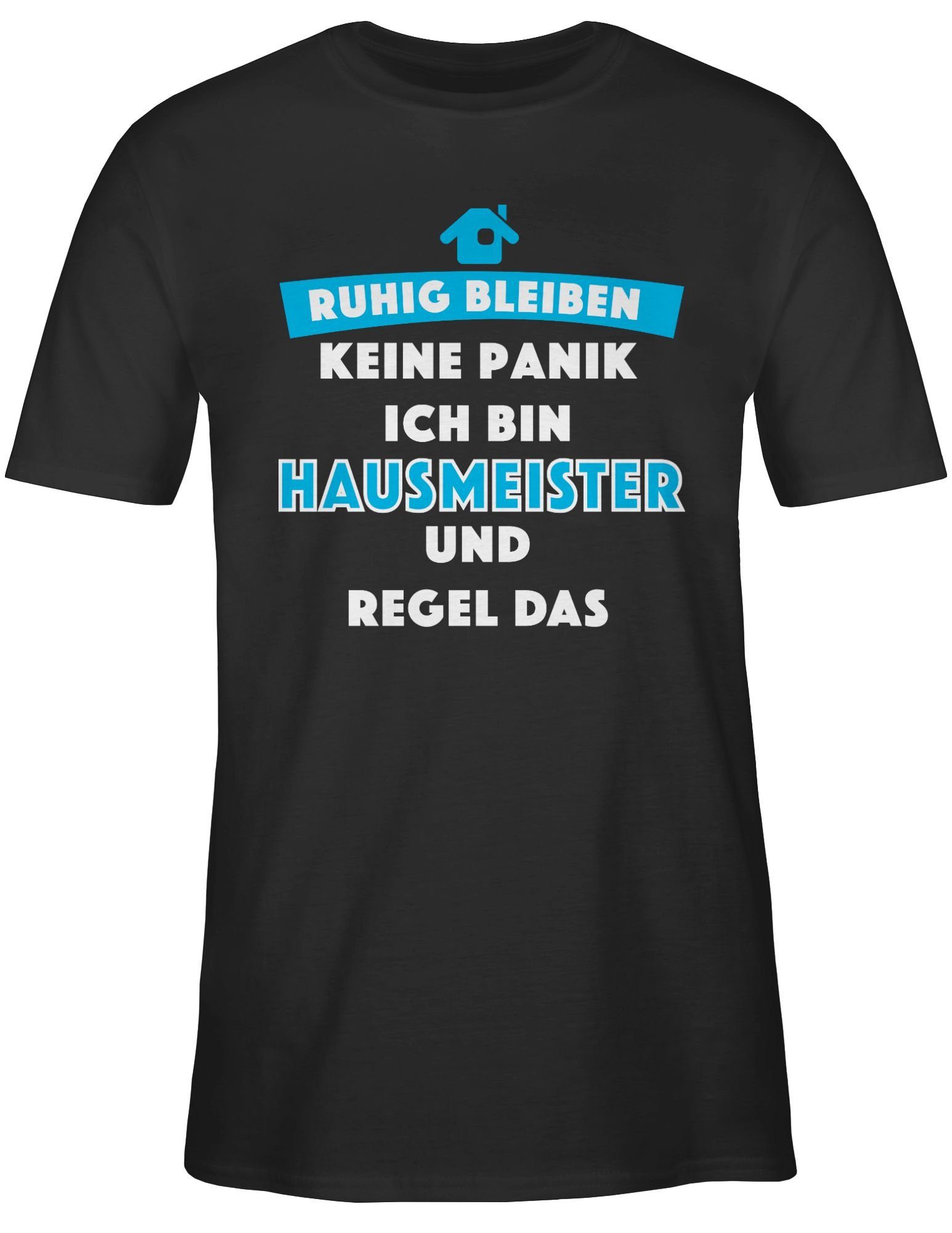 Shirtracer T-Shirt Ruhig bleiben Keine Panik ich bin Hausmeister und Regel das Handwerker Geschenke