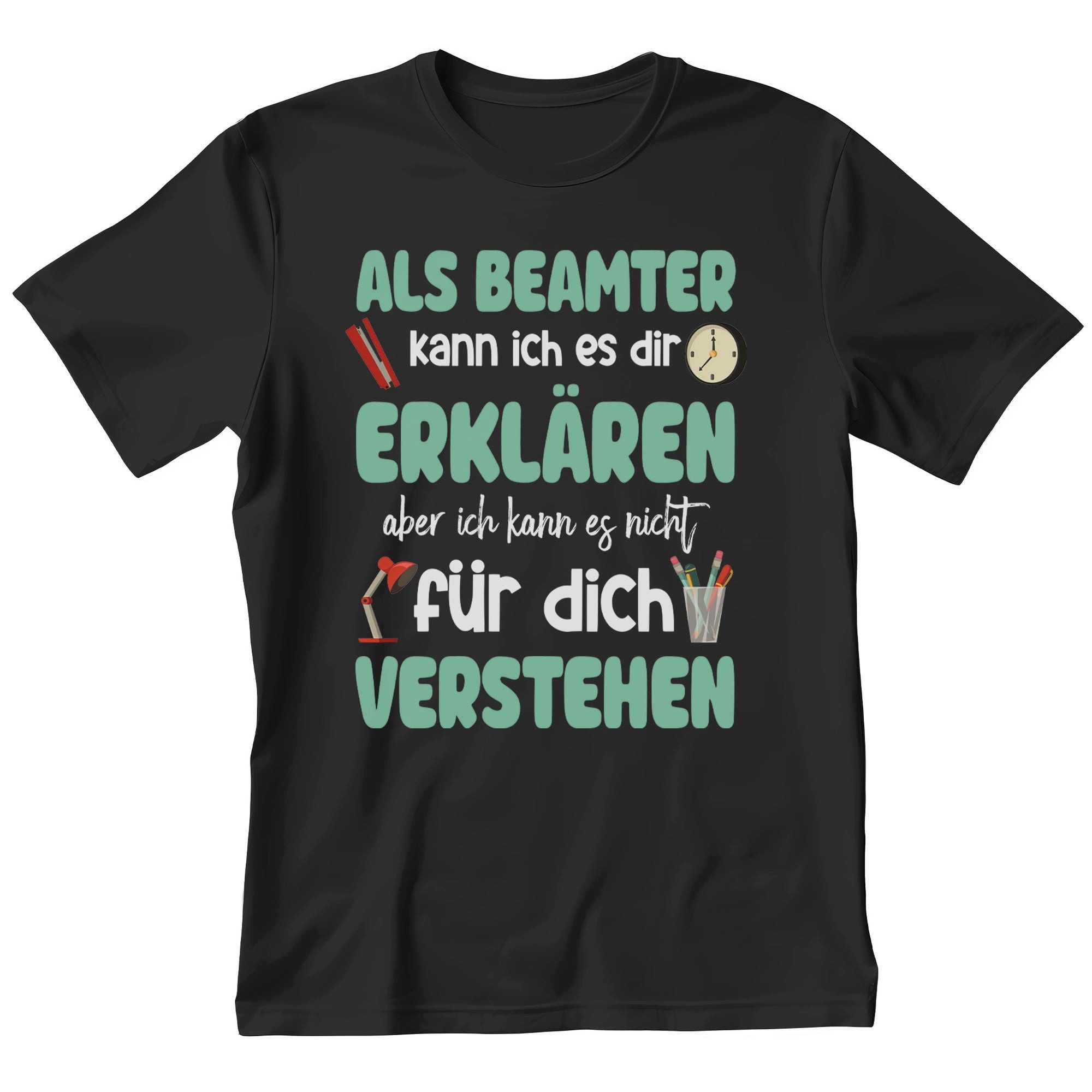 T-Shirt Beamter Geschenk Männer Spruch Beruf Ausbildung Studium Abschluss