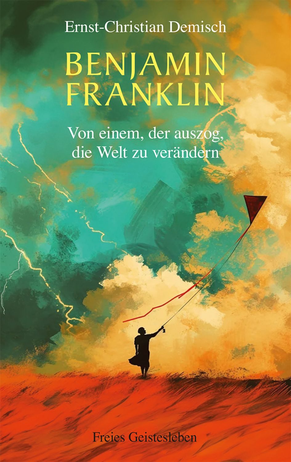 Benjamin Franklin / Ernst-Christian Demisch