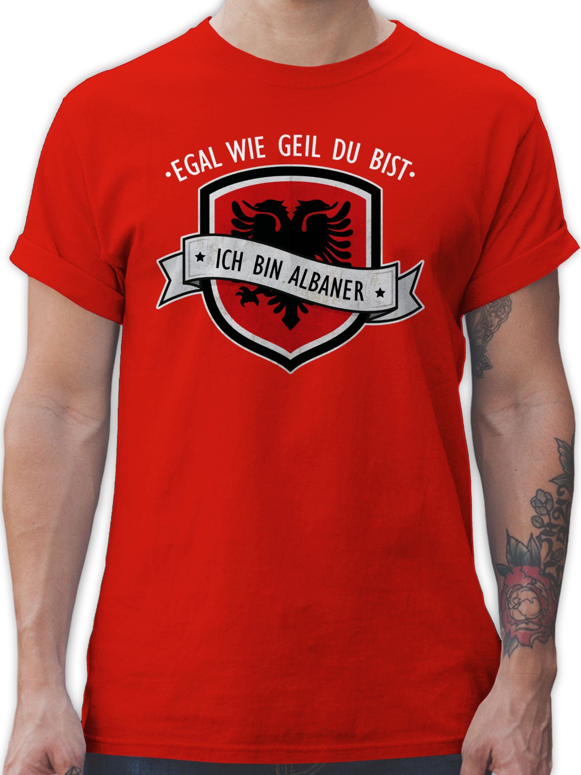 Shirtracer T-Shirt Egal wie geil du bist - ich bin Albaner Länder Wappen 2 Rot