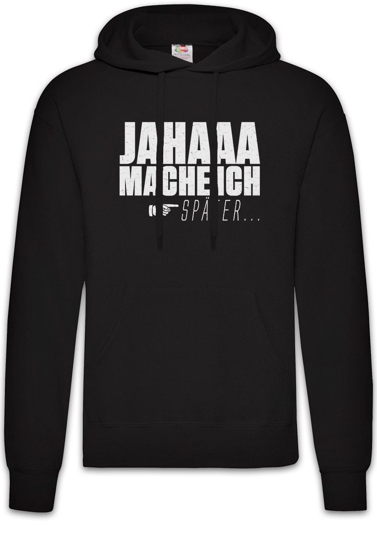 Hoodie Jahaa Mache Ich Später Herren Hoodie Spaß Fun Faulheit Faul Faulpelz