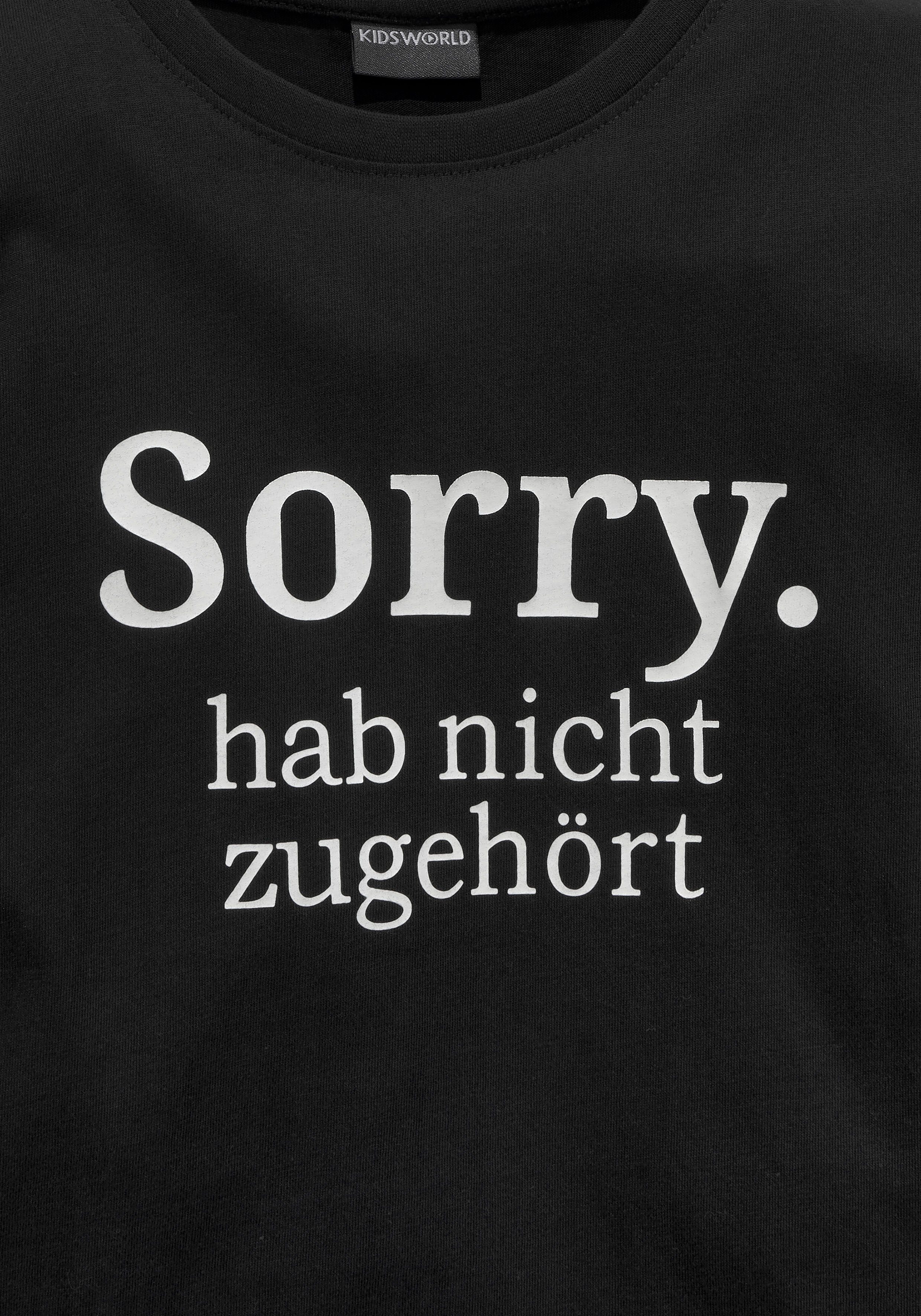 KIDSWORLD Langarmshirt Sorry. hab nicht zugehört Langarm, Basic-Passform, mit peppigem Druck und Statements