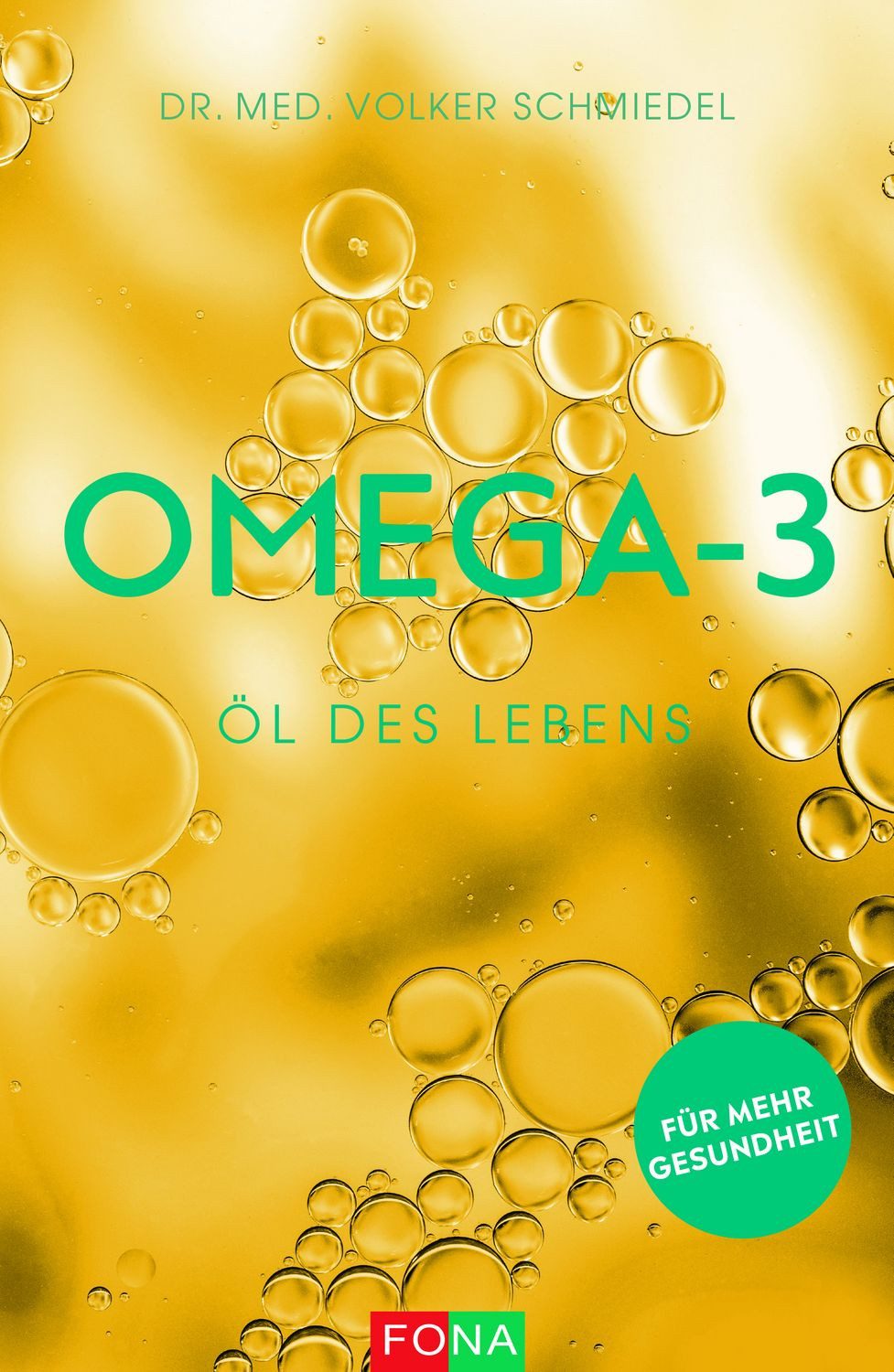 Omega-3 – Öl des Lebens / Volker A. med. Schmiedel