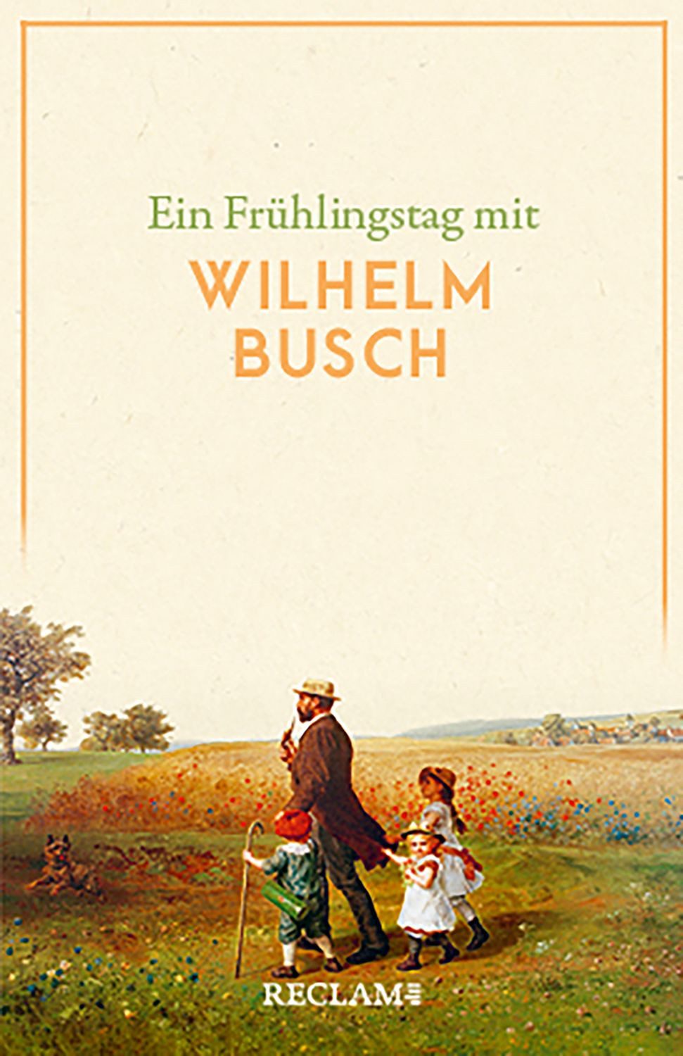 Ein Frühlingstag mit Wilhelm Busch Busch, Wilhelm – Deutsch-Lektüre, D / Wilhelm Busch