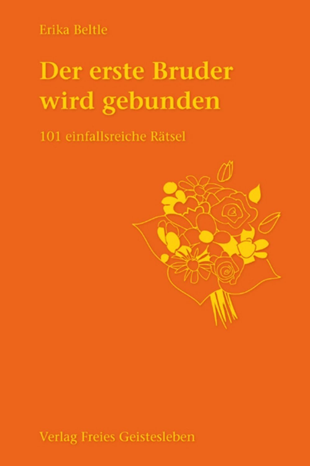 Der erste Bruder wird gebunden / Erika Beltle
