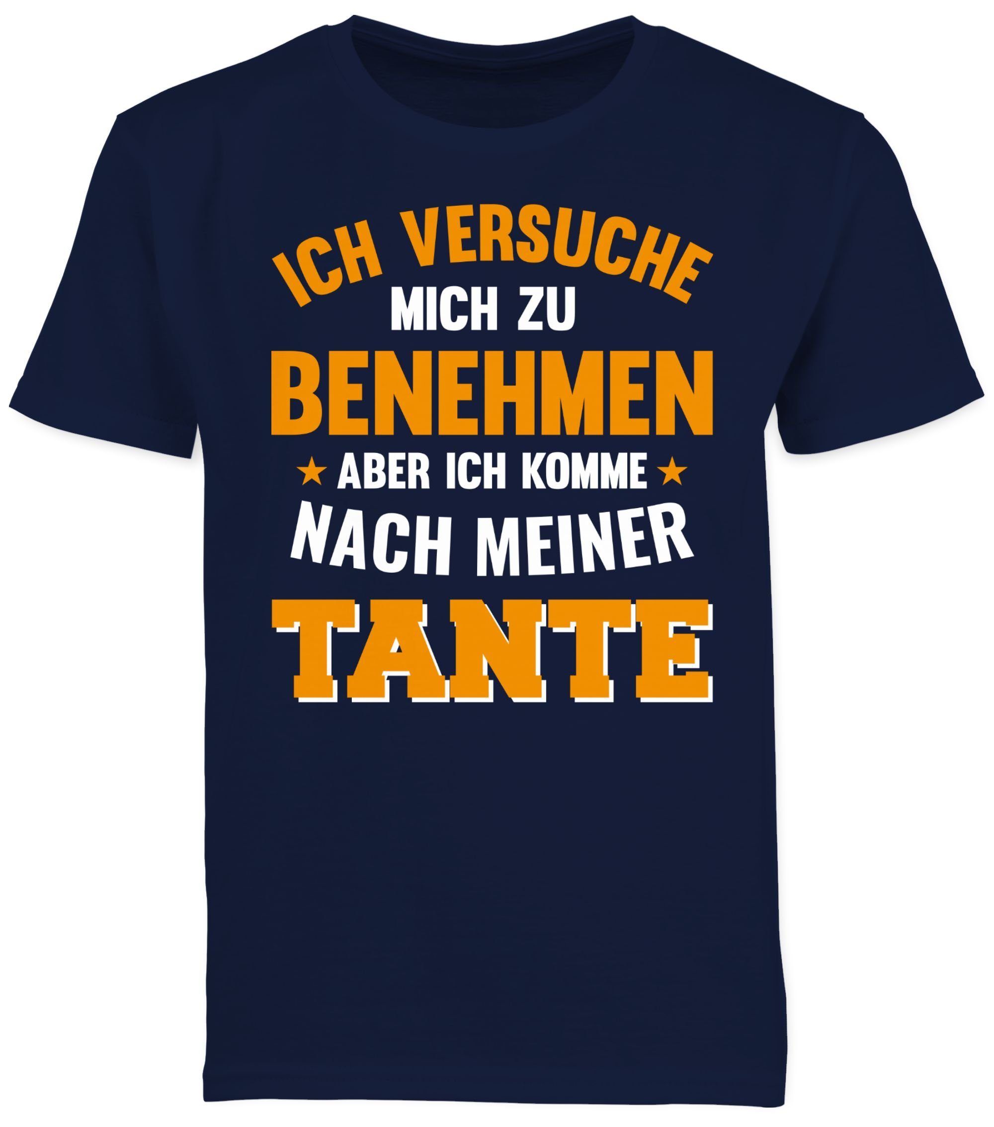 meiner Kinder versuche Shirtracer T-Shirt mich nach Statement Tante 2 benehmen orange Dunkelblau zu Ich aber Sprüche ich komme