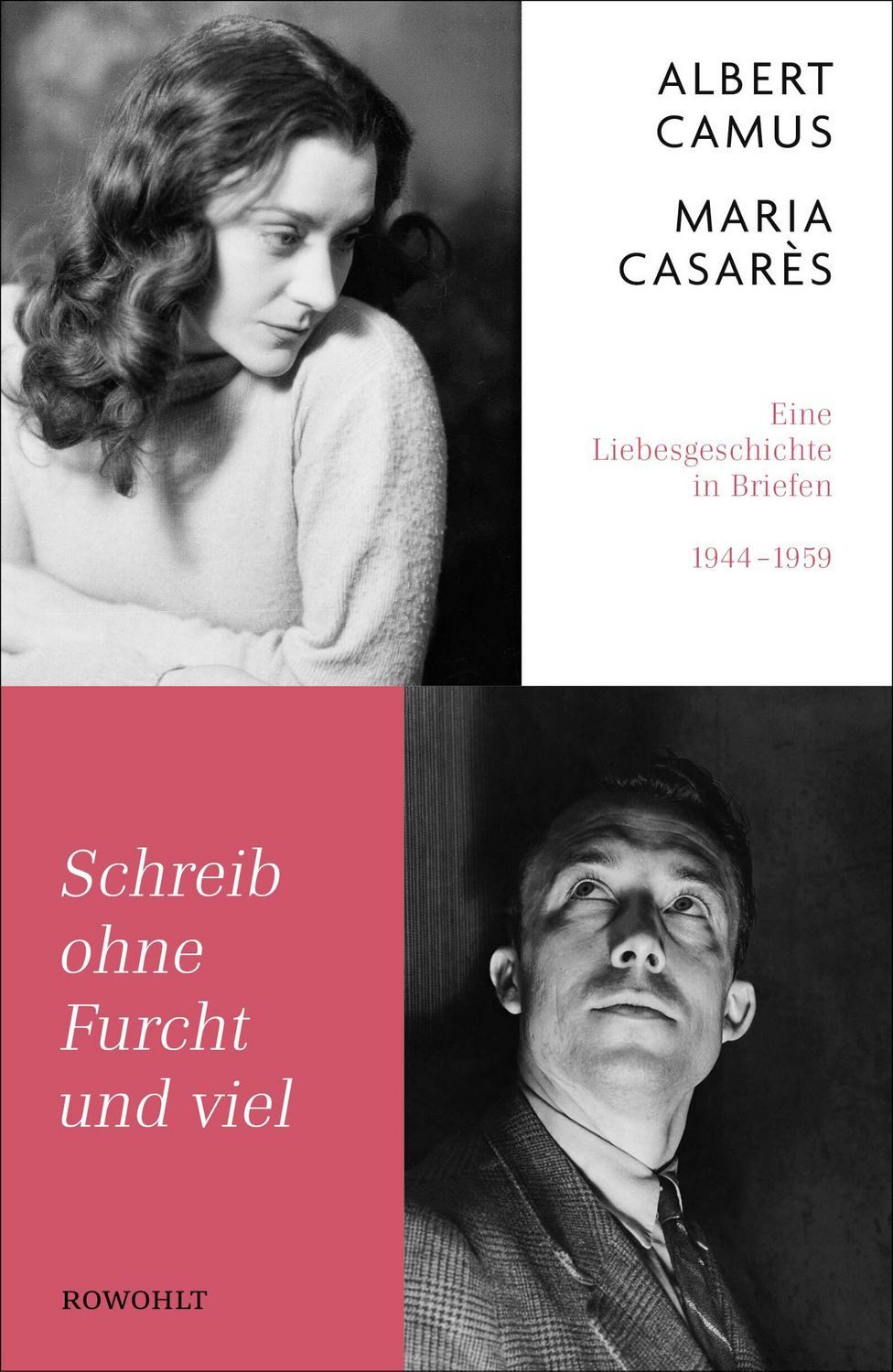 Belletristik Schreib ohne Furcht und viel Eine Liebesgeschichte in Briefen 1944-195 Albert Camus, Maria Casarès