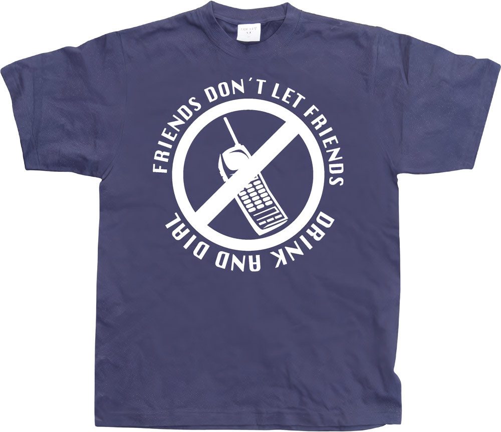 Hybris T-Shirt Friends Don't Let Friends Drink And Dial T-Shirt