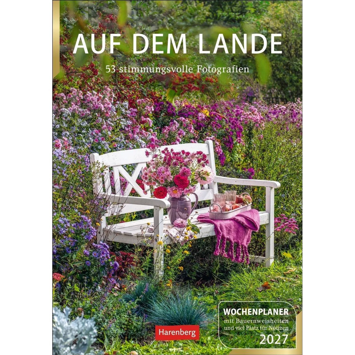 Harenberg Kalender Verlag Wandkalender Auf dem Lande Wochenplaner 2027 - 53 stimmungsvolle Fotografien