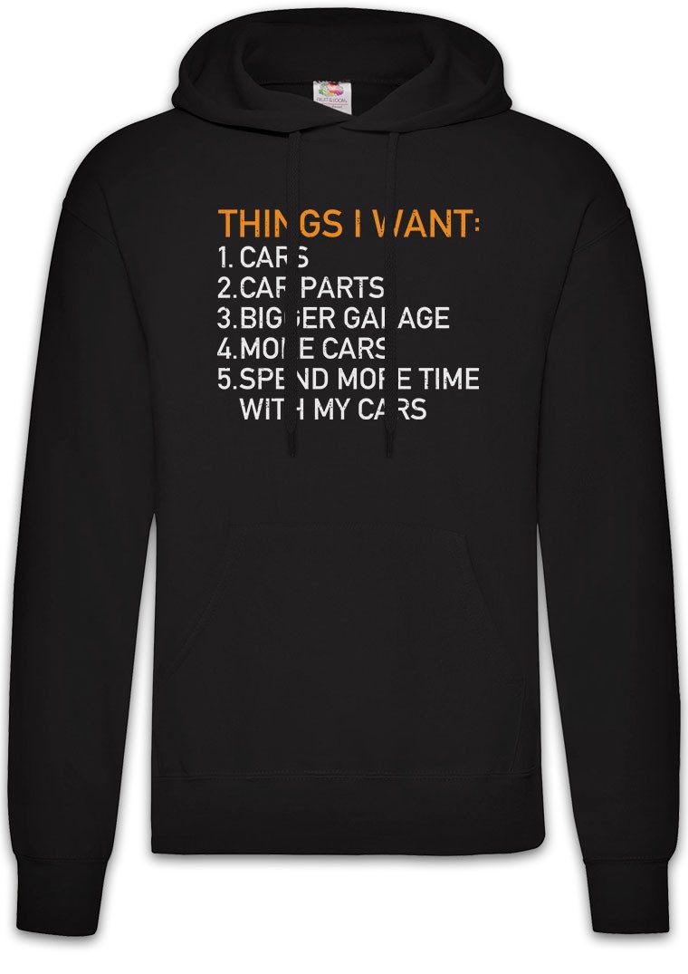 Hoodie Things I Want Herren Hoodie Car Cars Auto Enthusiast KFZ Auto Job