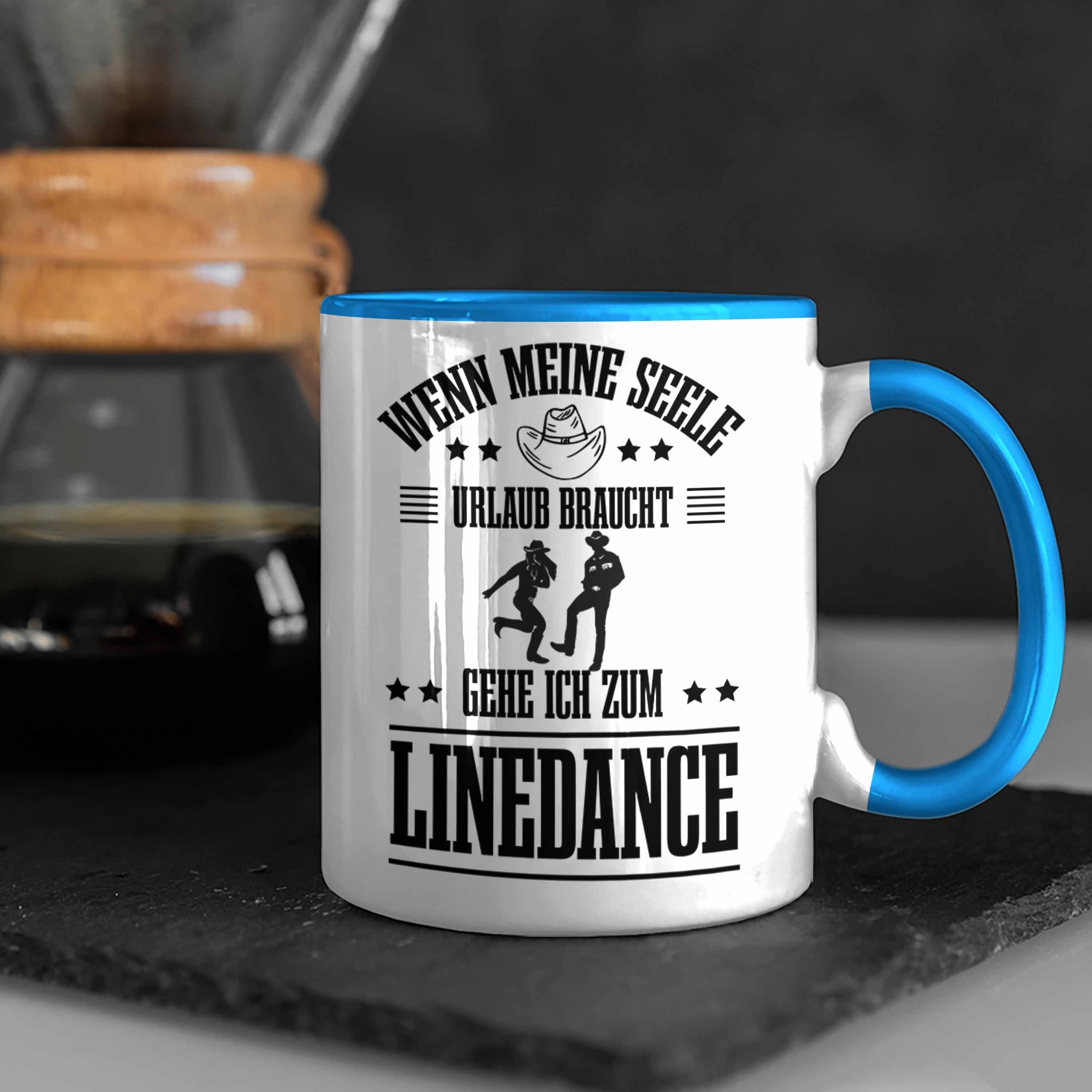 Dance Spruch Geschenke Line Trendation Geschenkidee Linedance Tasse Sprüc Frauen Blau Tasse