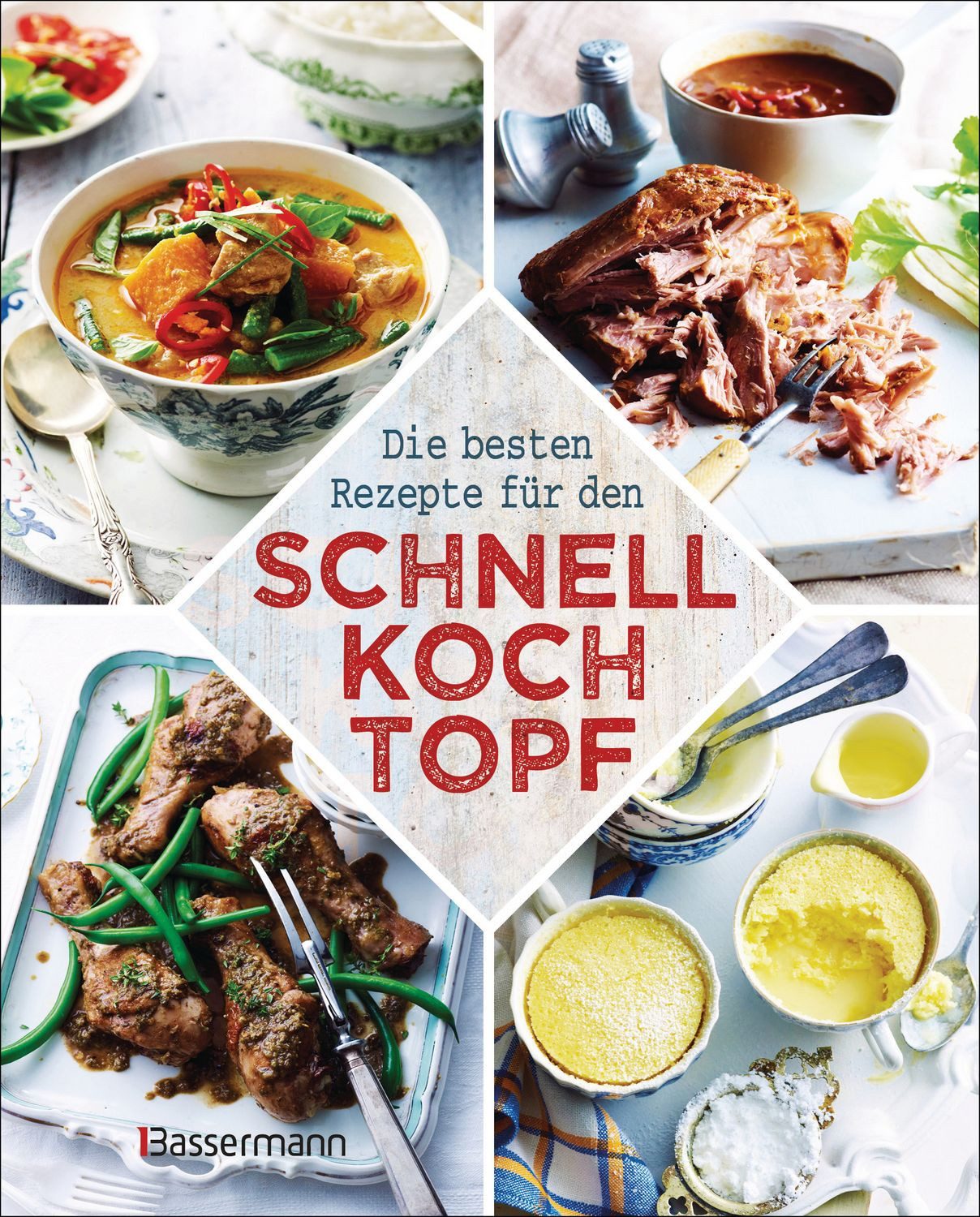 Die besten Rezepte für den Schnellkochtopf / diverse