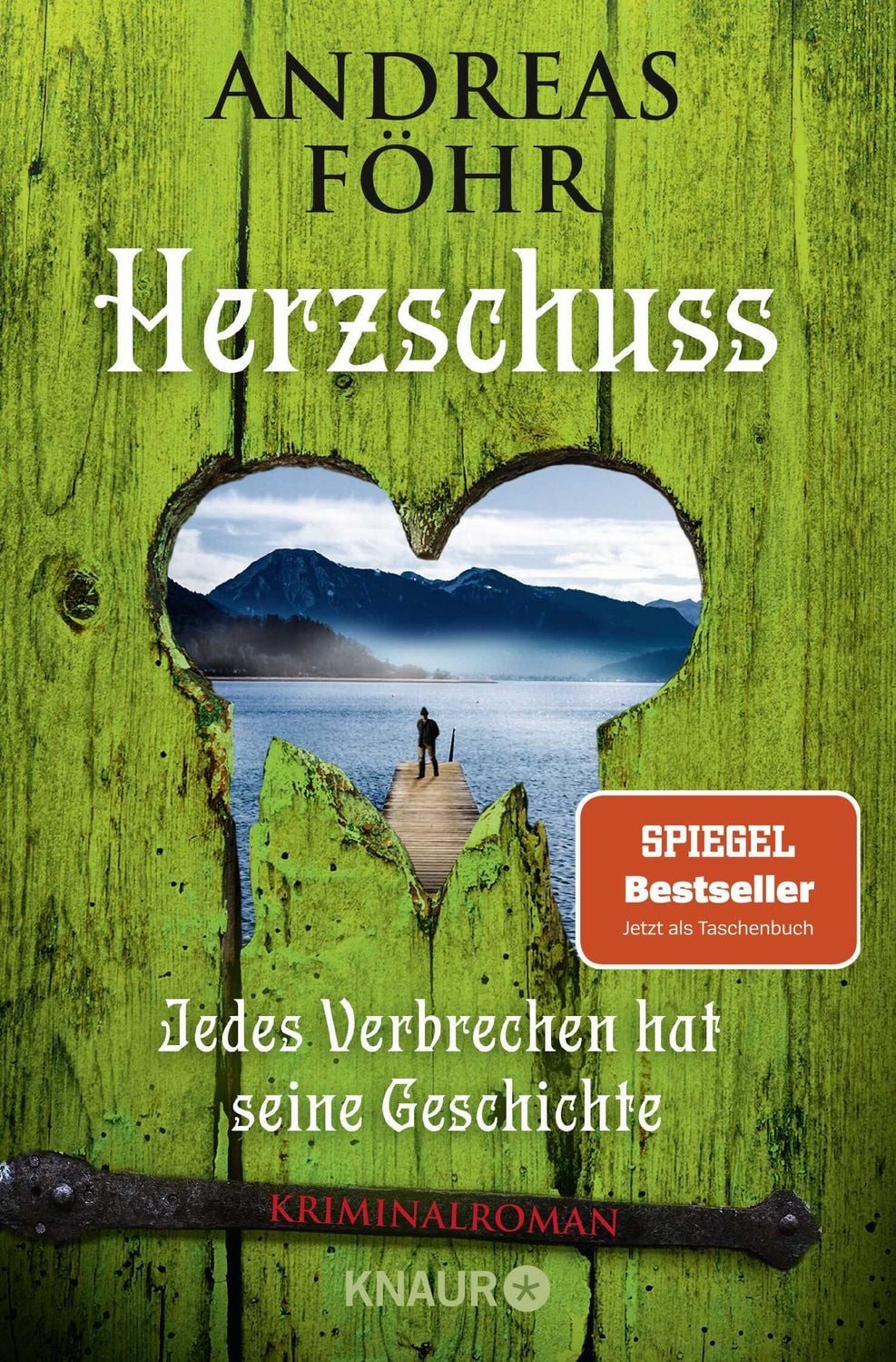 Herzschuss / Andreas Föhr, Jedes Verbrechen hat seine Geschichte. Kriminalroman, Oberbayern-Krimi. Ein Fall aus der kultigen Krimi-Reihe um Wallner & Kreuthner