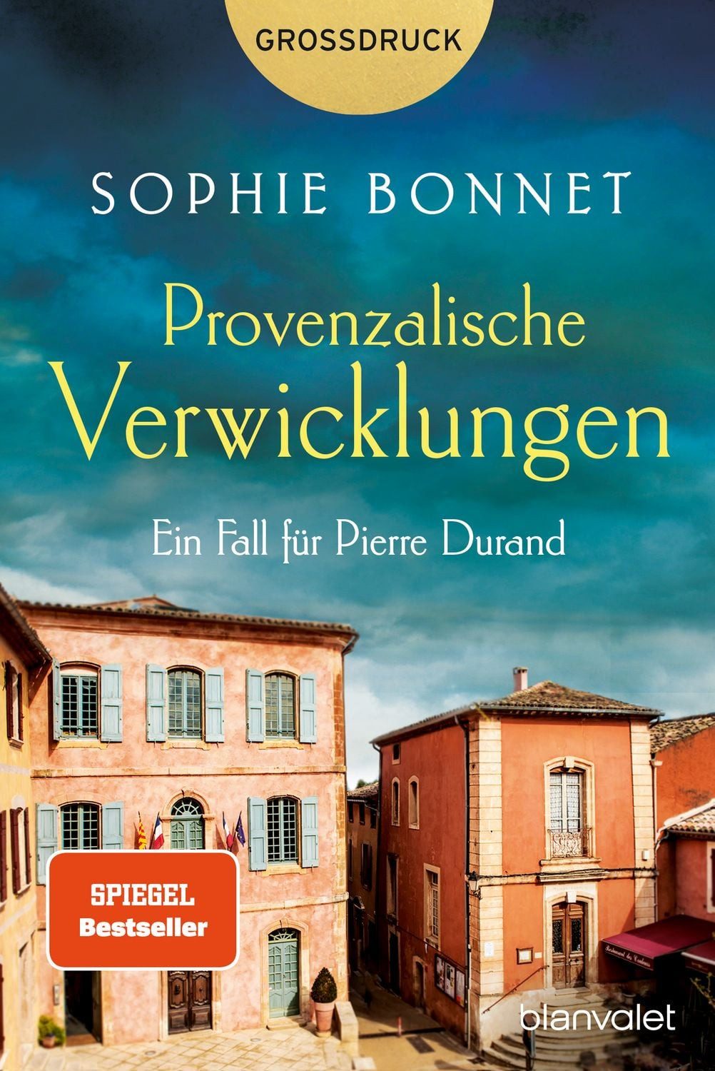 Provenzalische Verwicklungen Ein Fall für Pierre Durand - Der SPIEGEL- / Sophie Bonnet, SPIEGEL-Bestseller