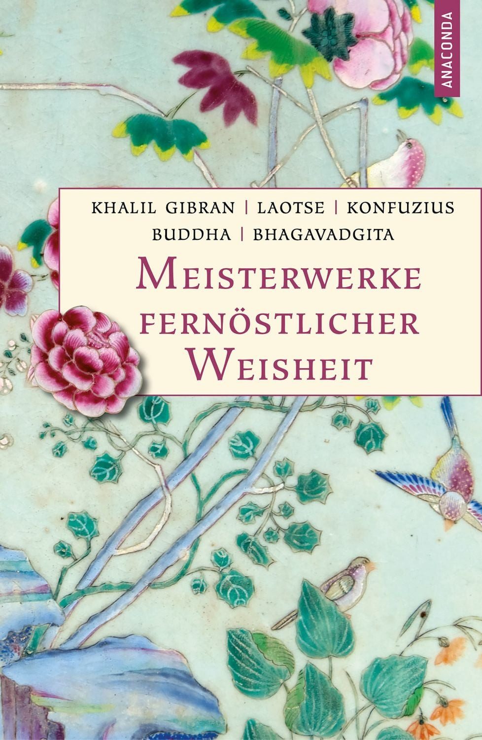 Meisterwerke fernöstlicher Weisheit. Khalil Gibran, Der Prophet. Laots / Khalil Gibran, Buddha, Laotse, Konfuzius