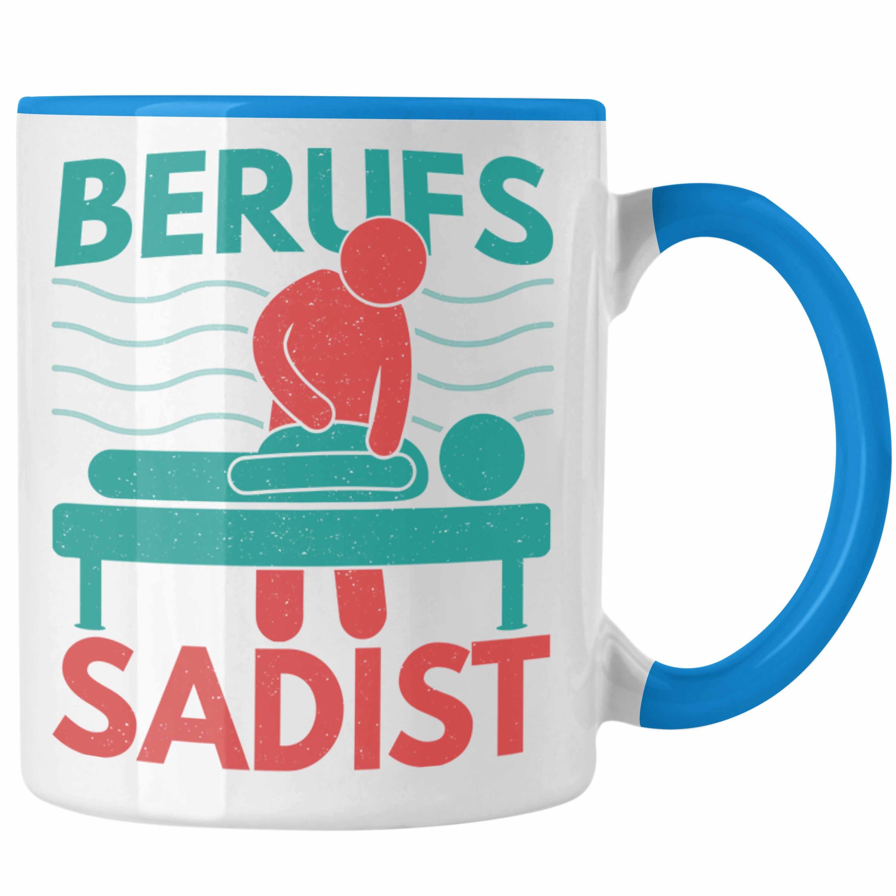 Trendation Tasse Trendation - Berufs Sadist Physiotherapeut Geschenk Physiotherapie Lustig Tasse Spruch Blau | Teetassen