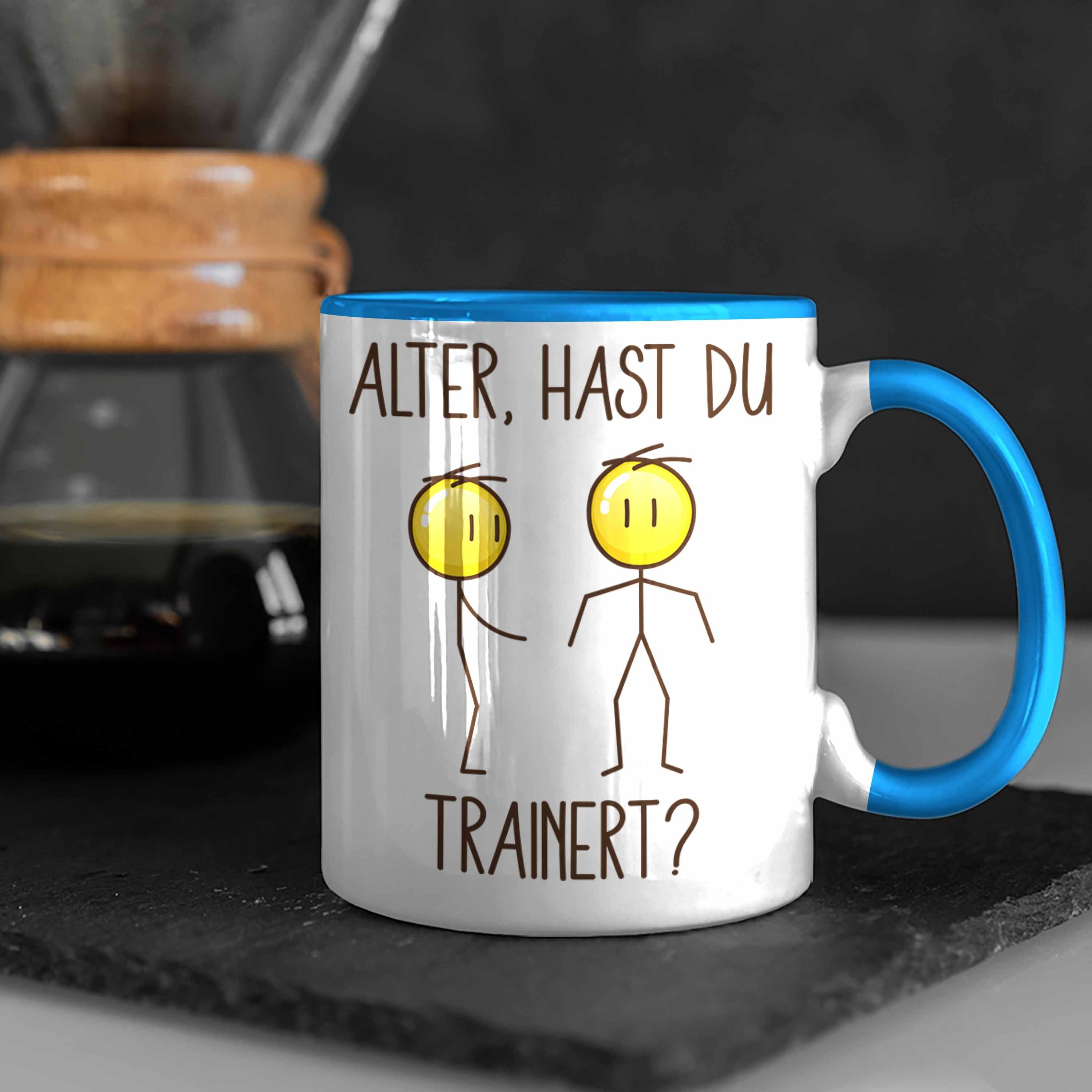 - Hast Du Blau Trendation Tasse Humor Geschenk Trainiert Bodybuilder Tasse Fitness Trendation Lustiges Geschenk