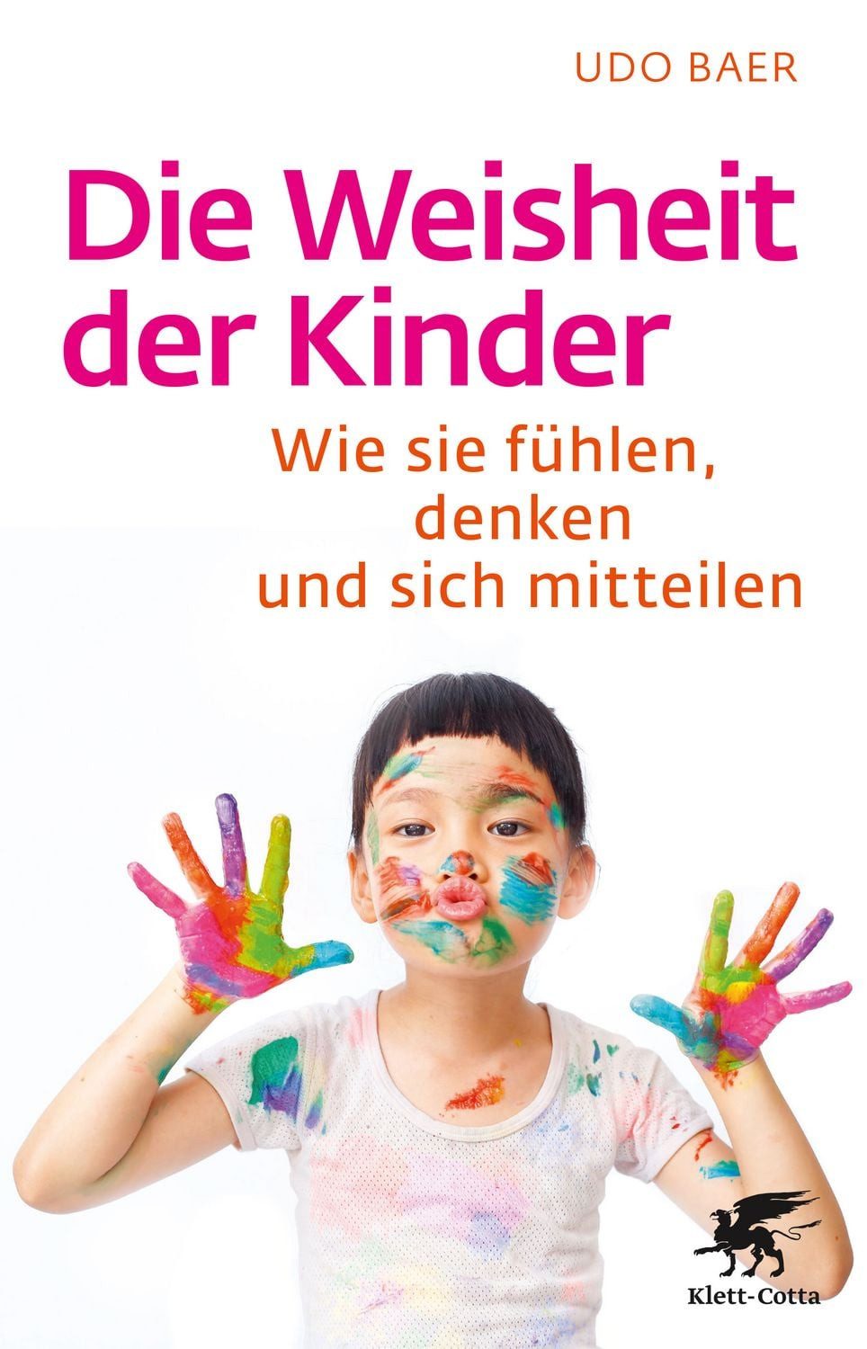Die Weisheit der Kinder (Fachratgeber Klett-Cotta) / Udo Baer